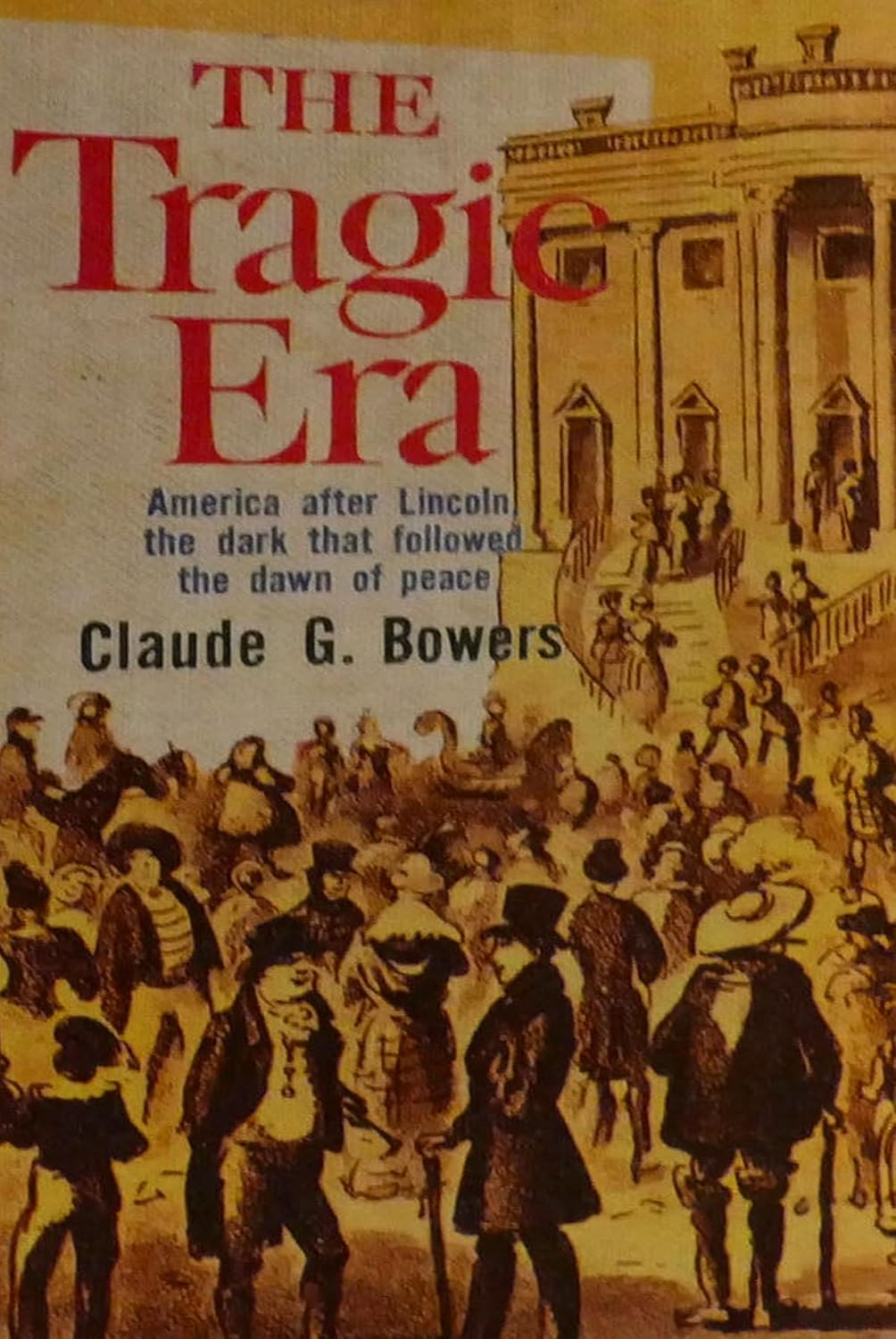 The Tragic Era: The Revolution After Lincoln (English Edition)