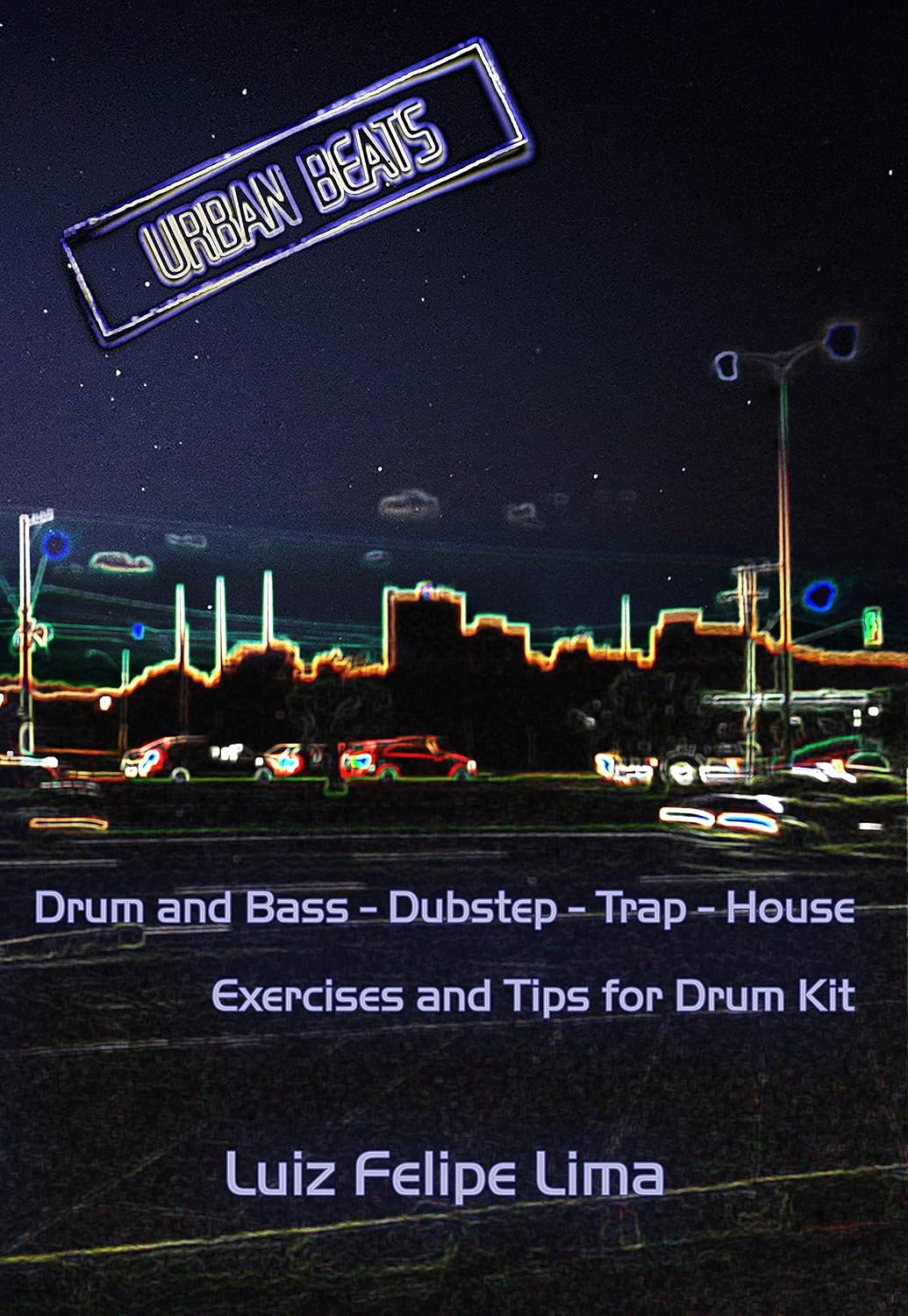 capítulo por capítulo baixar Urban Beats: Drum and Bass - Dubstep - Trap - House - Exercises and Tips for Drum Kit (English Edition)