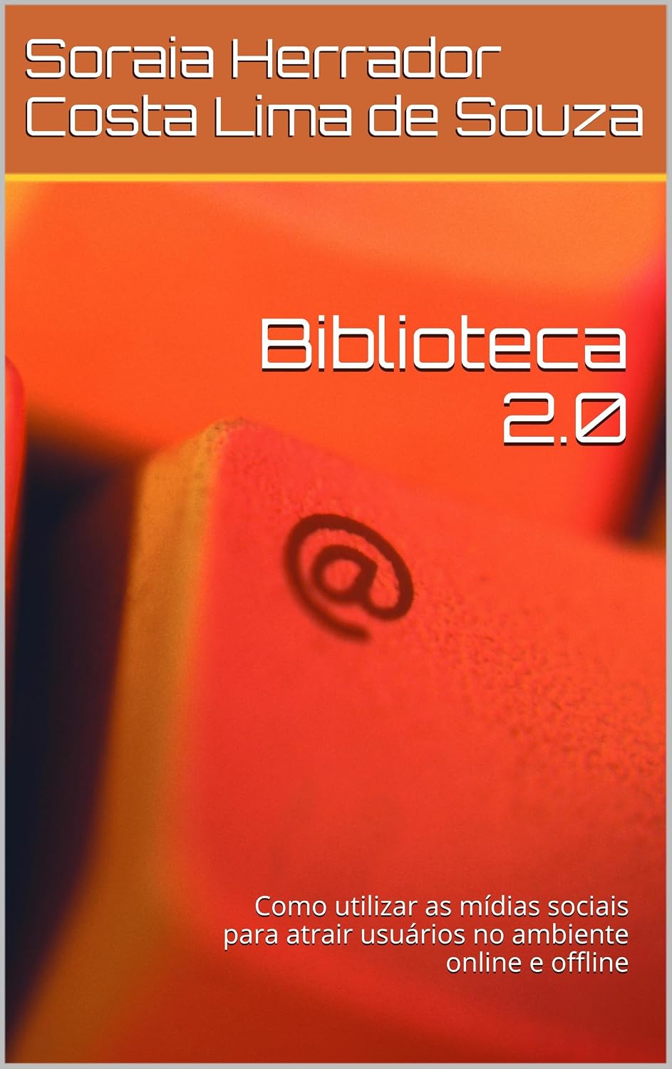 Biblioteca 2.0: Como utilizar as mídias sociais para atrair usuários no ambiente online e offline baixar livro de graça