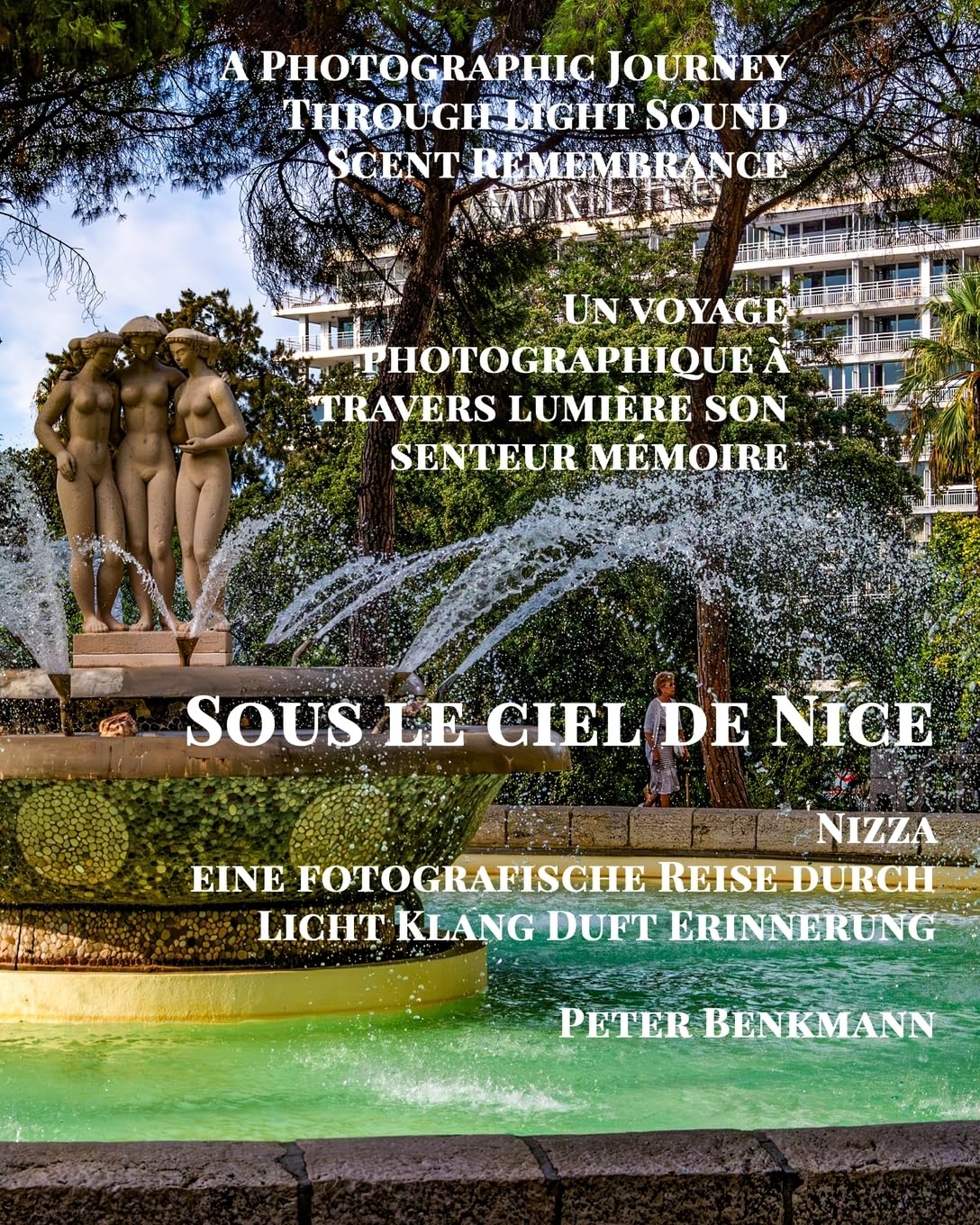 Sous le ciel de Nice: A Photographic Journey Through Light Sound Scent Remembereance
