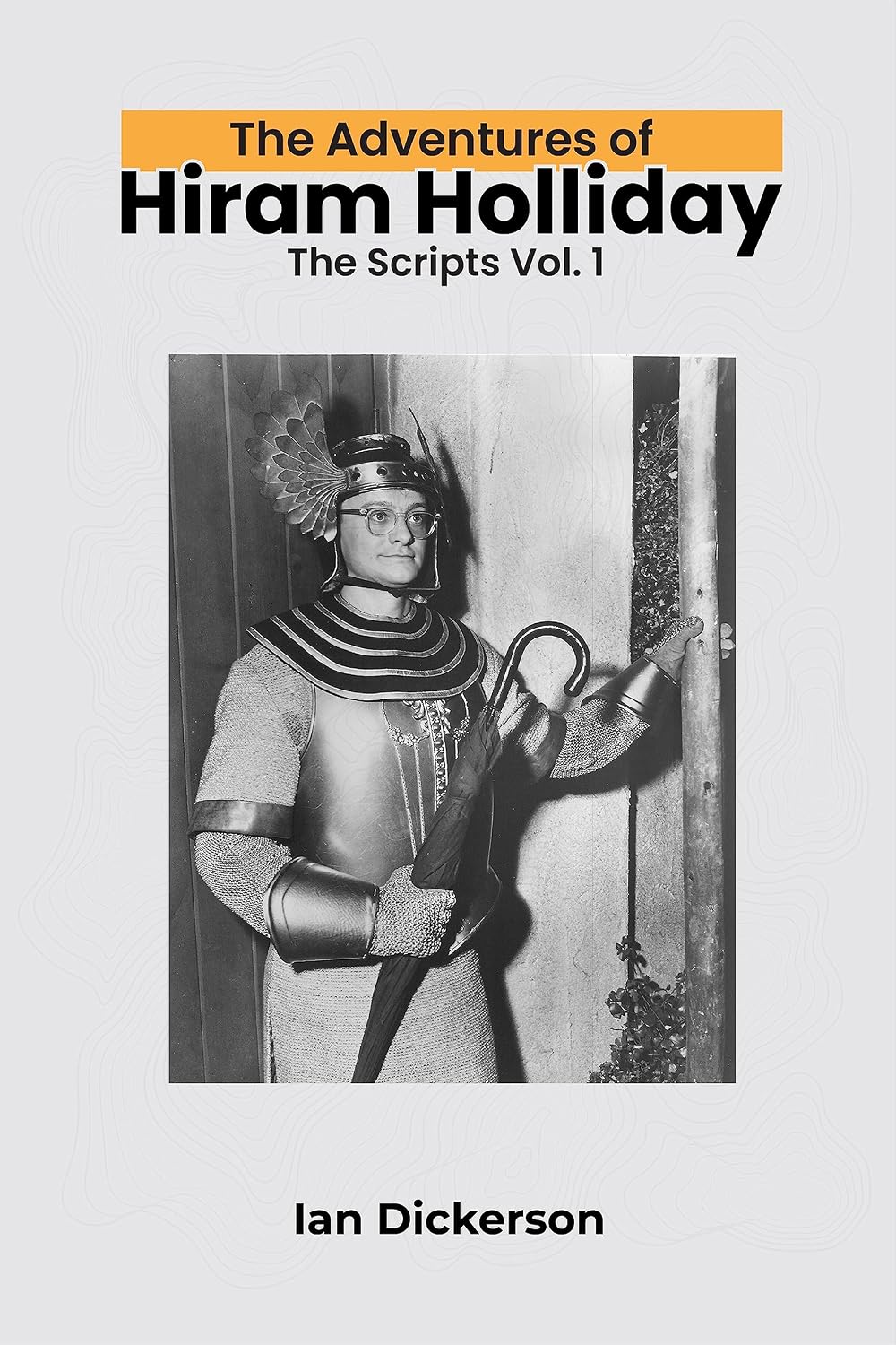 The Adventures of Hiram Holliday: The Scripts Vol. 1 (English Edition) baixar livro de graça
