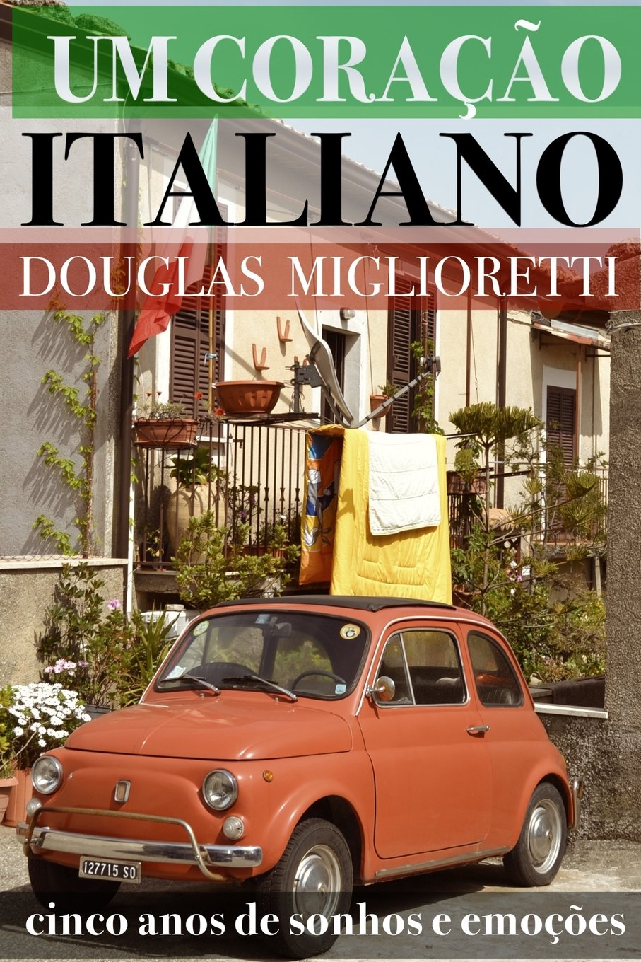 Um Coracao Italiano: Cinco Anos de Sonhos e Emocoes baixar livro de graça