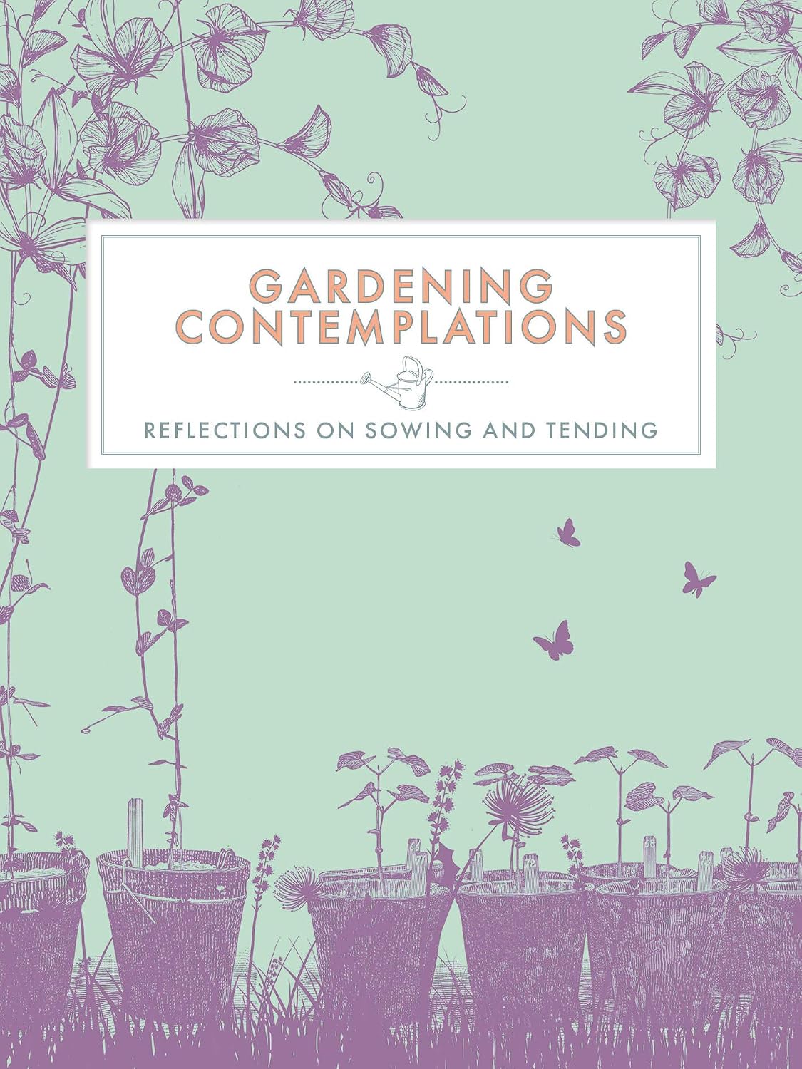 Gardening Contemplations: Reflections On Sowing and Tending (English Edition) baixar livro de graça