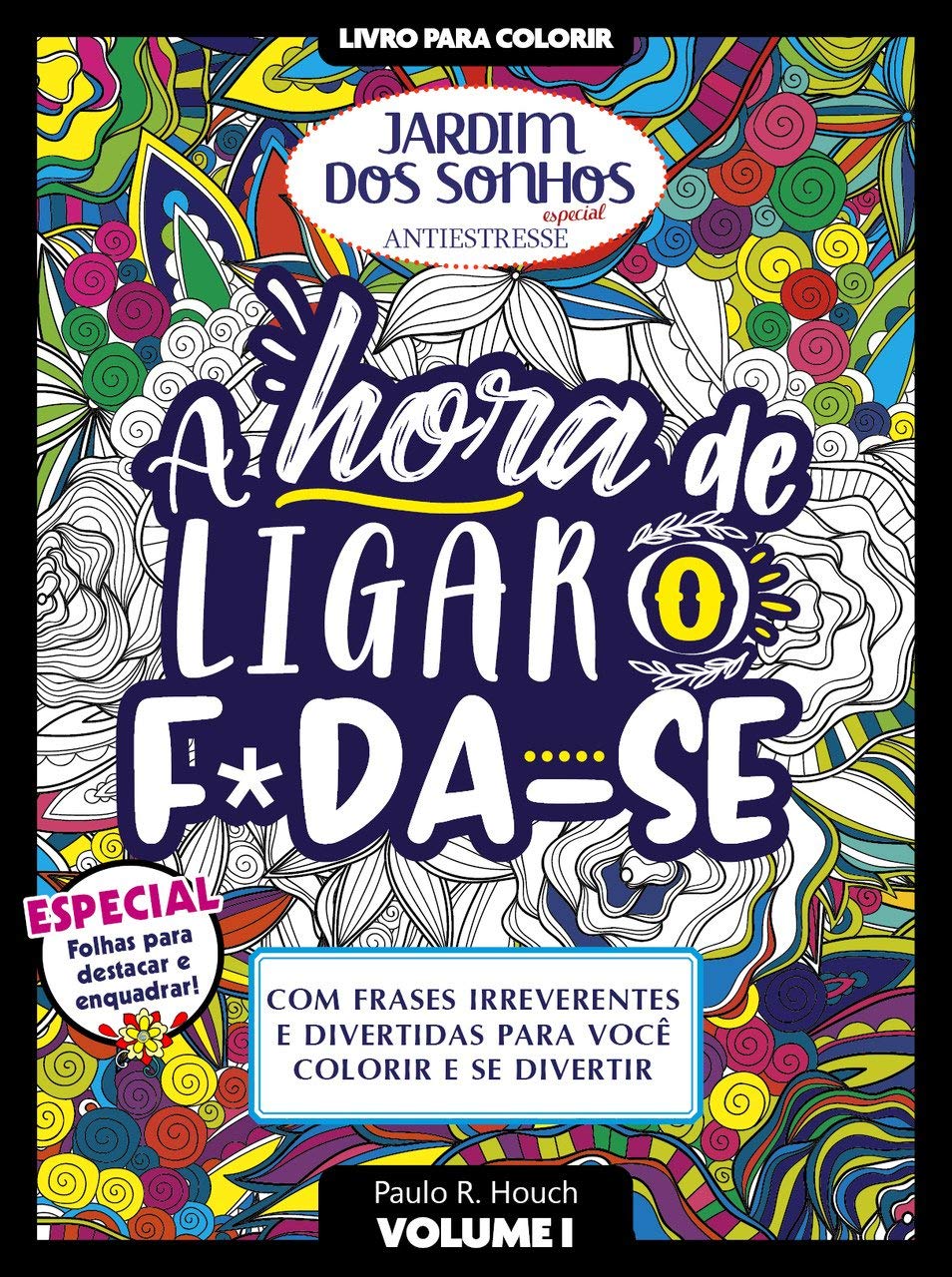 Livro para Colorir Jardim dos Sonhos Especial - A Hora de Ligar o Fod@-S3: Volume 1 baixar o livro de graça