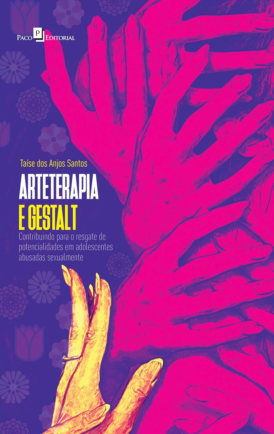 ler totalmente Arteterapia e Gestalt: Contribuindo Para o Resgate de Potencialidades em Adolescentes Abusadas Sexualmente