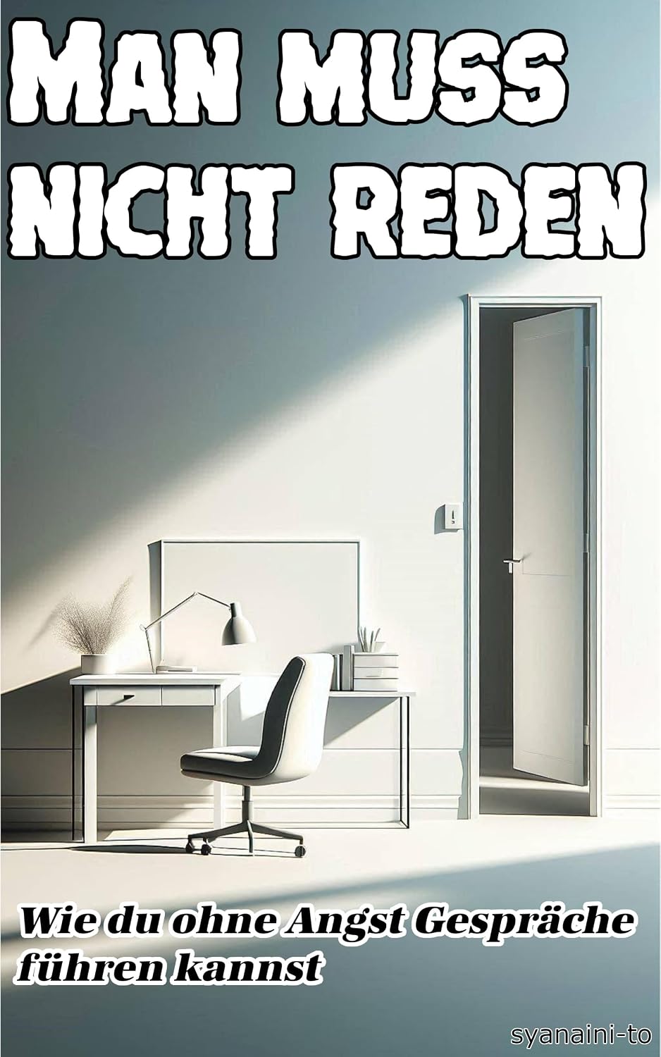 Man muss nicht reden: Wie du ohne Angst Gespräche führen kannst (German Edition) baixar o livro de graça