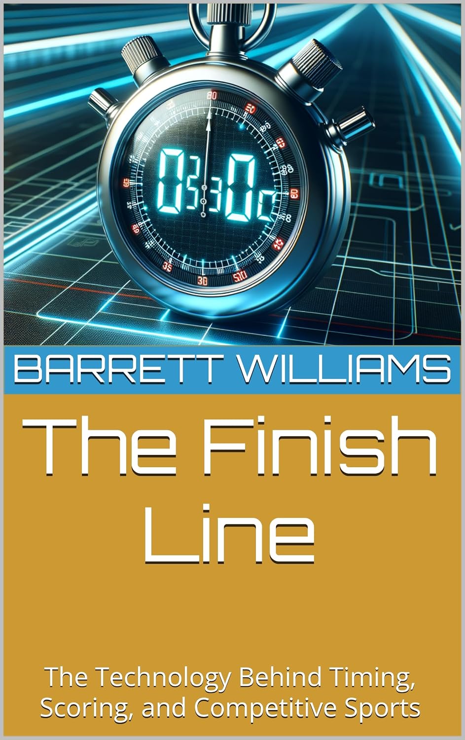 The Finish Line: The Technology Behind Timing, Scoring, and Competitive Sports (Sky Circuit: Building Your Own Drone Racing League Book 9) (English Edition) baixar livro de graça
