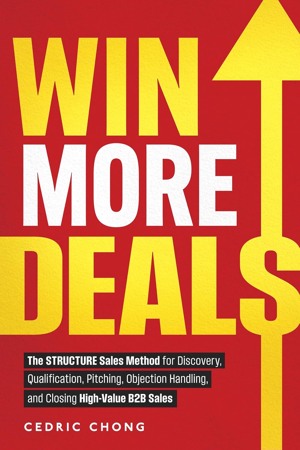 Win More Deals: The STRUCTURE Sales Method for Discovery, Qualification, Pitching, Objection Handling, and Closing High-Value B2B Sales (English Edition) baixar livro de graça