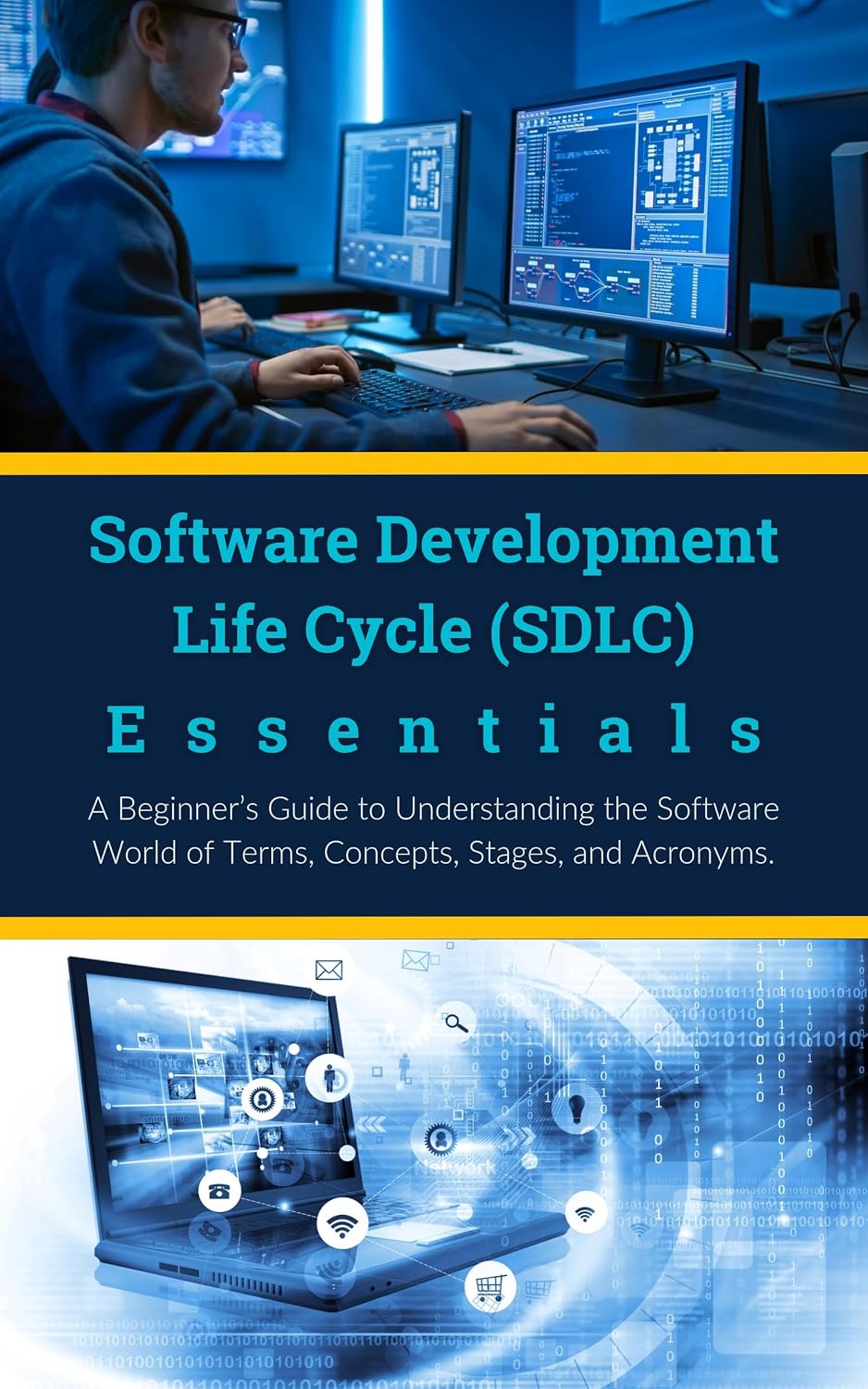 Software Development Life Cycle (SDLC) Essentials: A Beginner’s Guide to Understanding the Software World of Terms, Concepts, Stages, and Acronyms (English Edition) baixar o livro de graça
