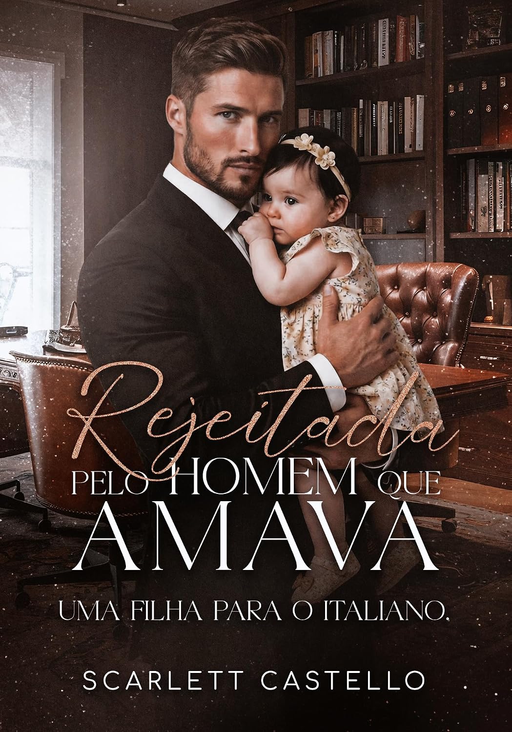 capítulo por capítulo baixar REJEITADA PELO HOMEM QUE AMAVA: Uma Filha Para O Italiano (IRMÃOS VITTILENO)