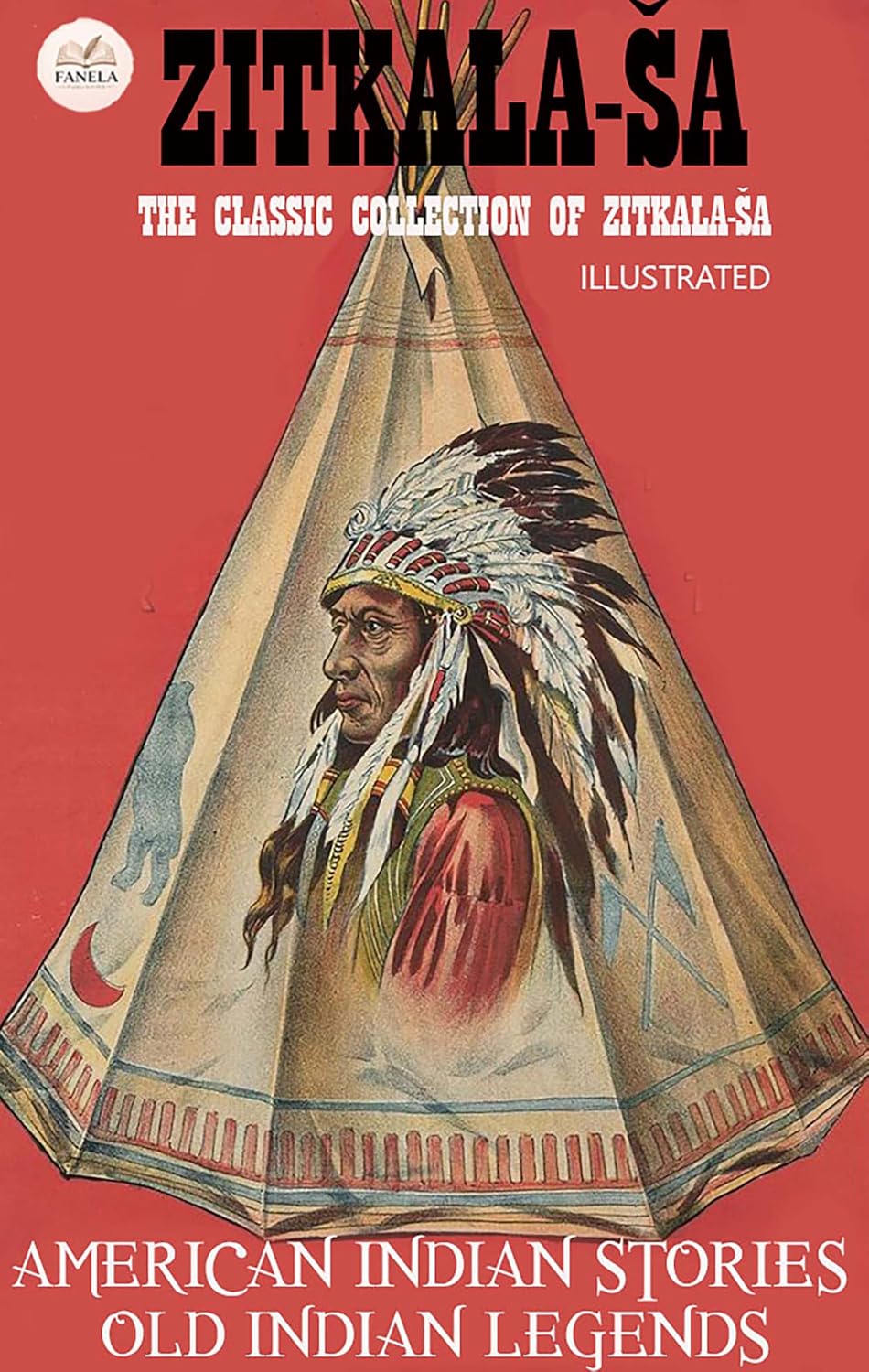 The Classic Collection of Zitkala-Ša. Illustrated: American Indian Stories, Old Indian Legends (English Edition)