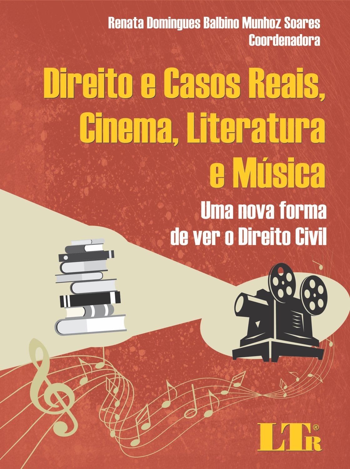Direito E Casos Reais, Cinema, Literatura E Música: Uma Nova Forma De Ver O Direito Civil
