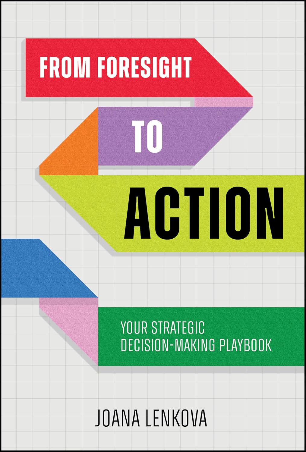 From Foresight to Action: Your Strategic Decision-Making Playbook baixar o livro de graça