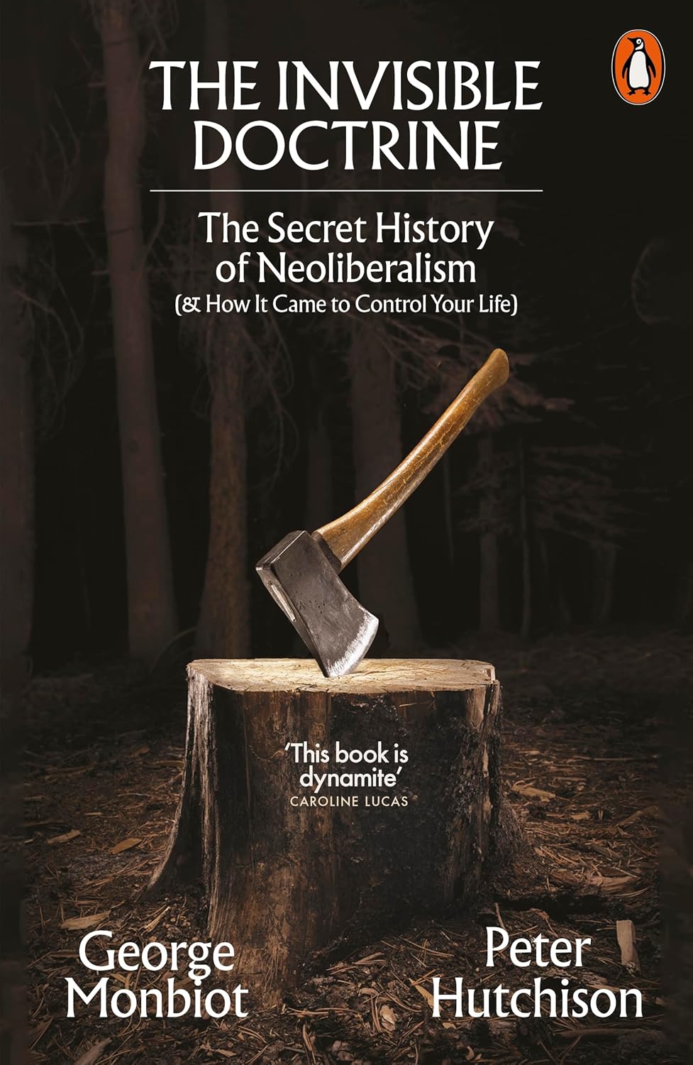 The Invisible Doctrine: The Secret History of Neoliberalism (& How It Came to Control Your Life) (English Edition) baixar livro de graça