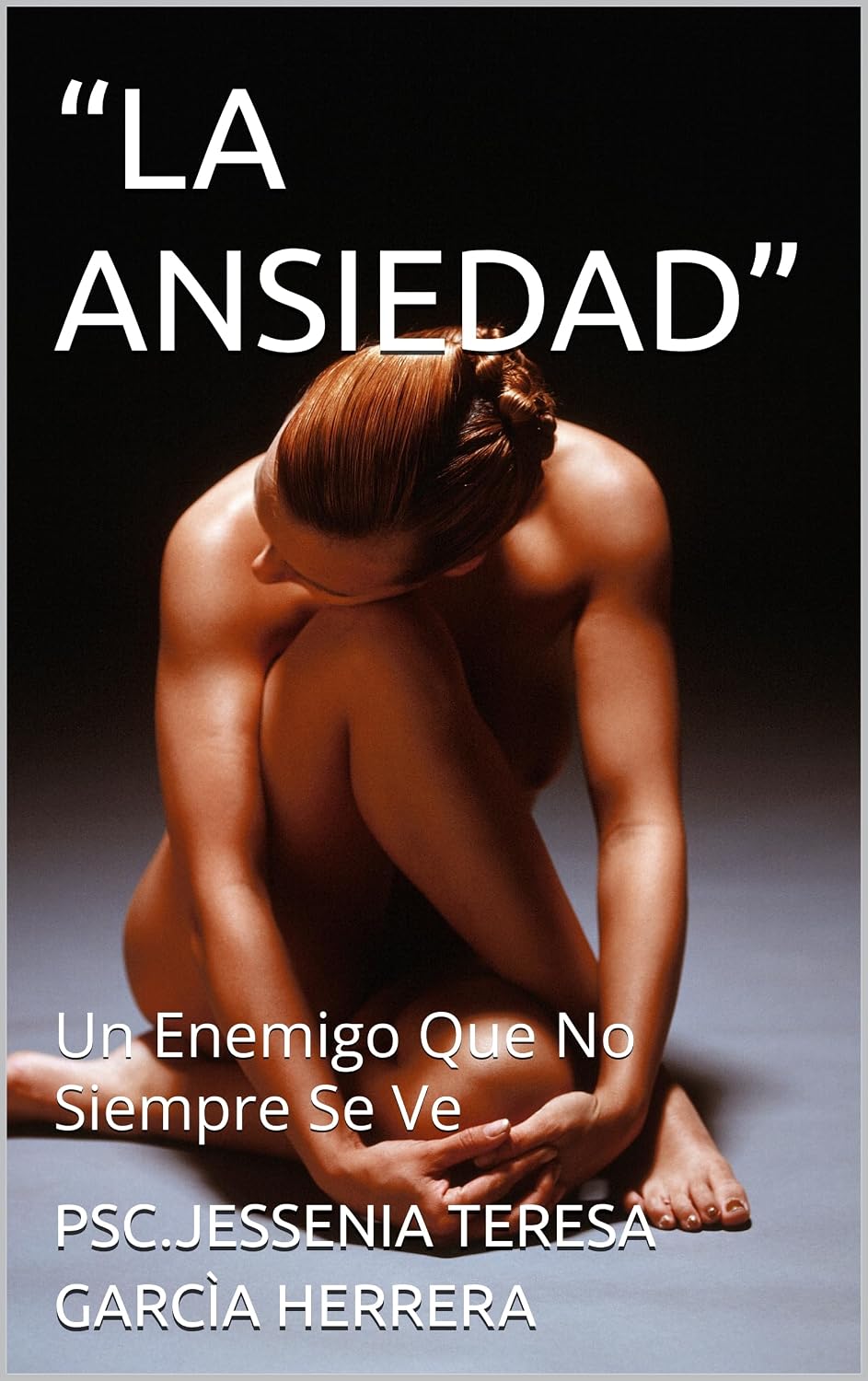 “LA ANSIEDAD”: Un Enemigo Que No Siempre Se Ve (Spanish Edition) baixar o livro de graça