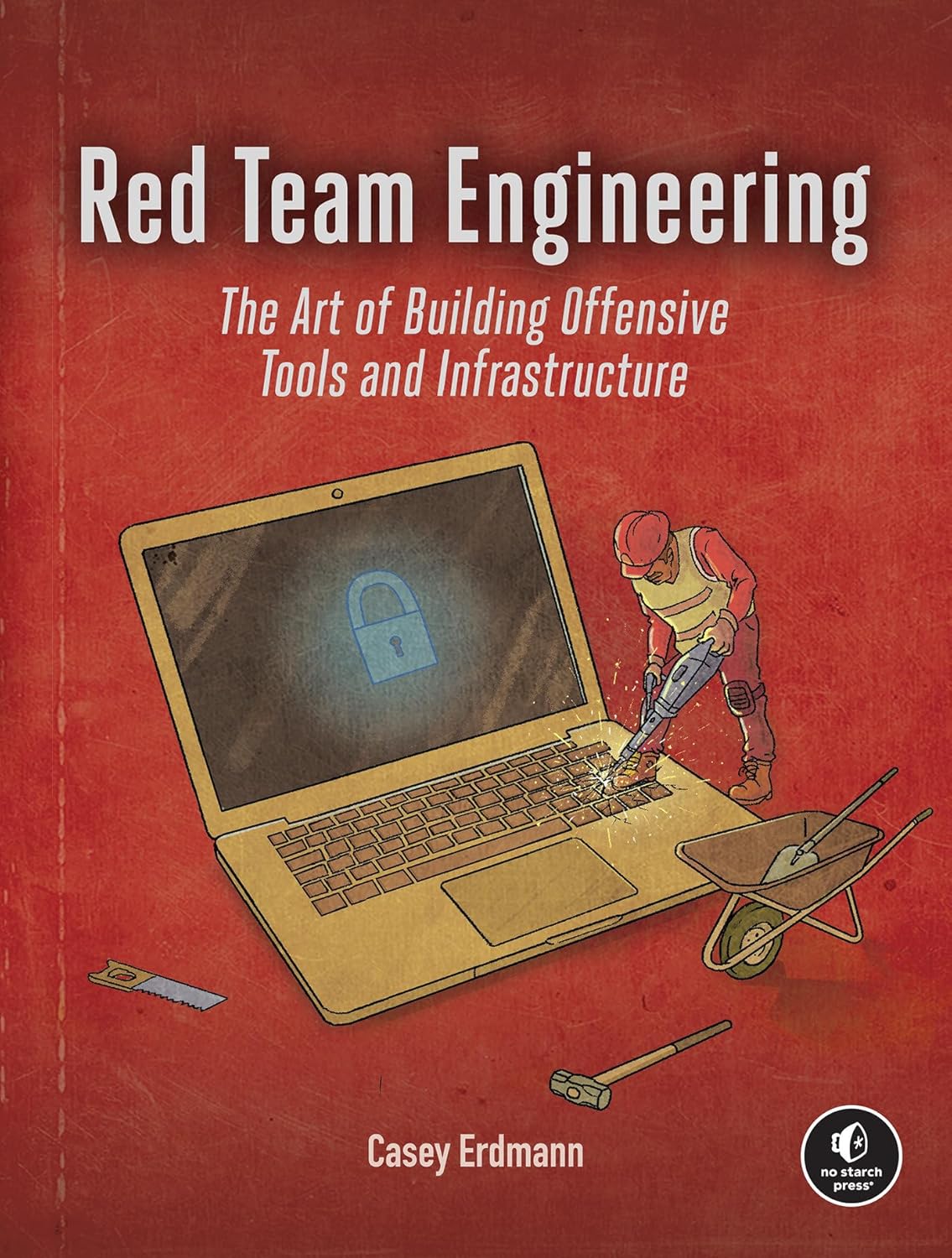 Red Team Engineering: The Art of Building Offensive Tools and Infrastructure