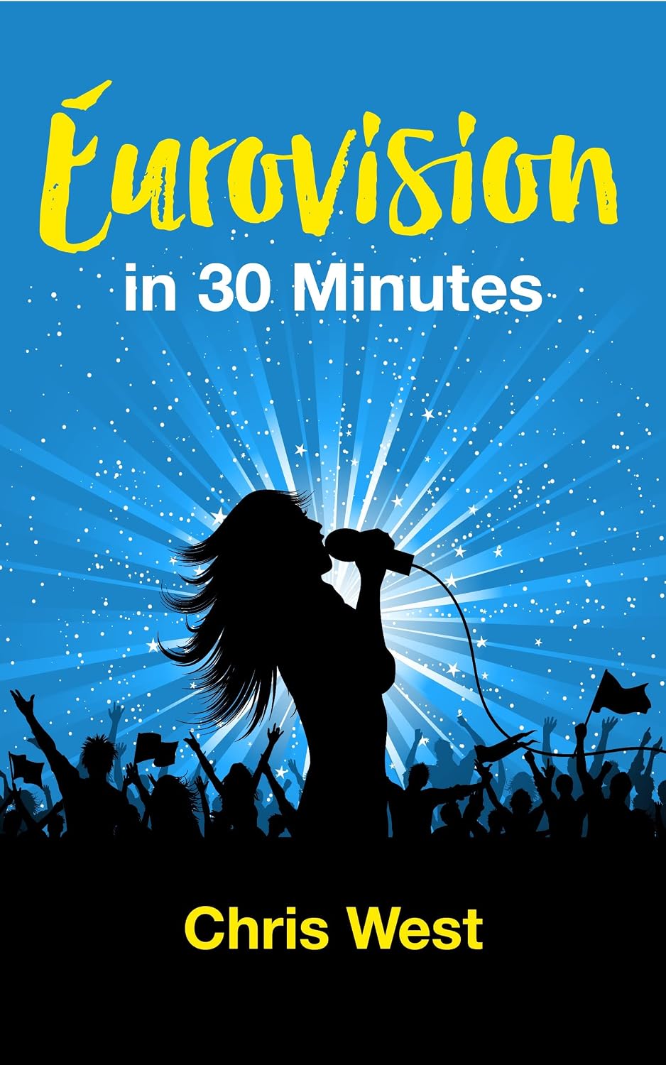 Eurovision in 30 Minutes. 2026 EDITION: A Short Introduction to the World’s Greatest Song Contest (English Edition) baixar livro de graça