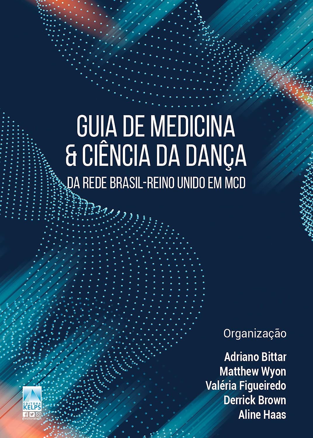 Guia de Medicina & Ciência da Dança: Da Rede Brasil-Reino Unido em MCD | Ciência e saúde para o corpo que dança, em português e inglês baixar o livro de graça
