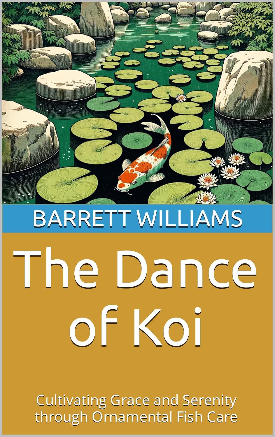 The Dance of Koi: Cultivating Grace and Serenity through Ornamental Fish Care (Aquatic Oasis: Nurturing Water Gardens with Expertise Book 3) (English Edition) baixar livro de graça
