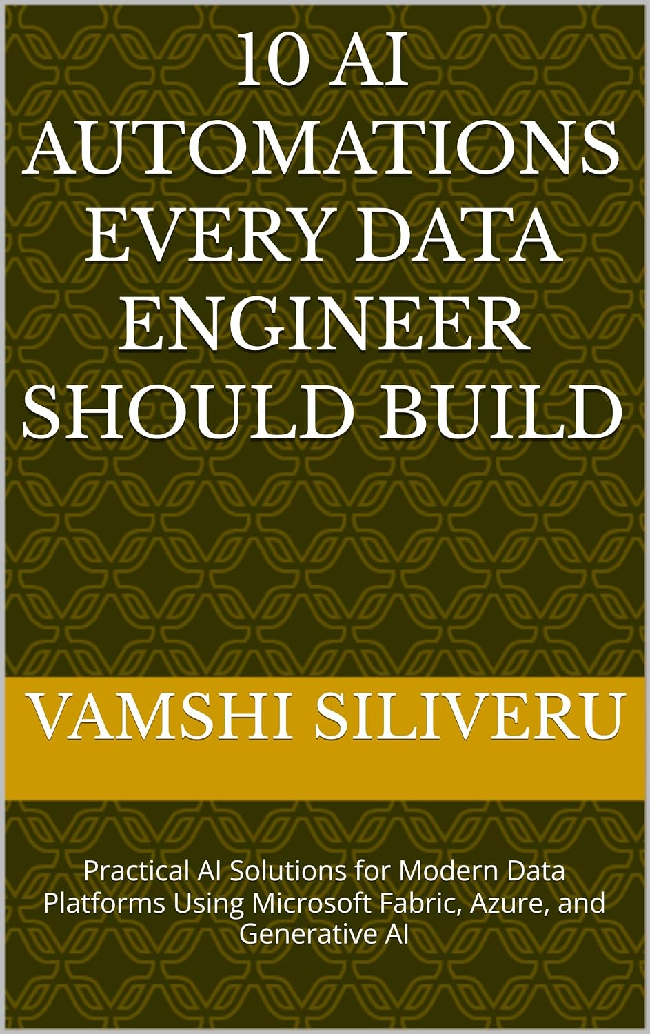 ler totalmente 10 AI Automations Every Data Engineer Should Build: Practical AI Solutions for Modern Data Platforms Using Microsoft Fabric, Azure, and Generative AI (English Edition)