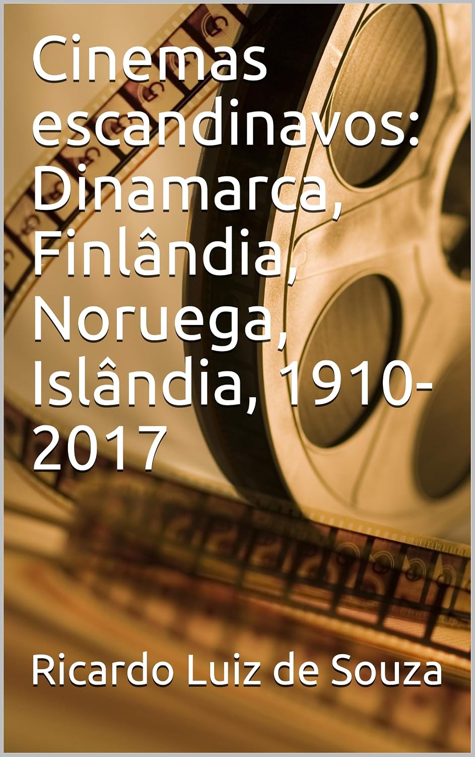 Cinemas escandinavos: Dinamarca, Finlândia, Noruega, Islândia, 1910-2017 baixar livro de graça