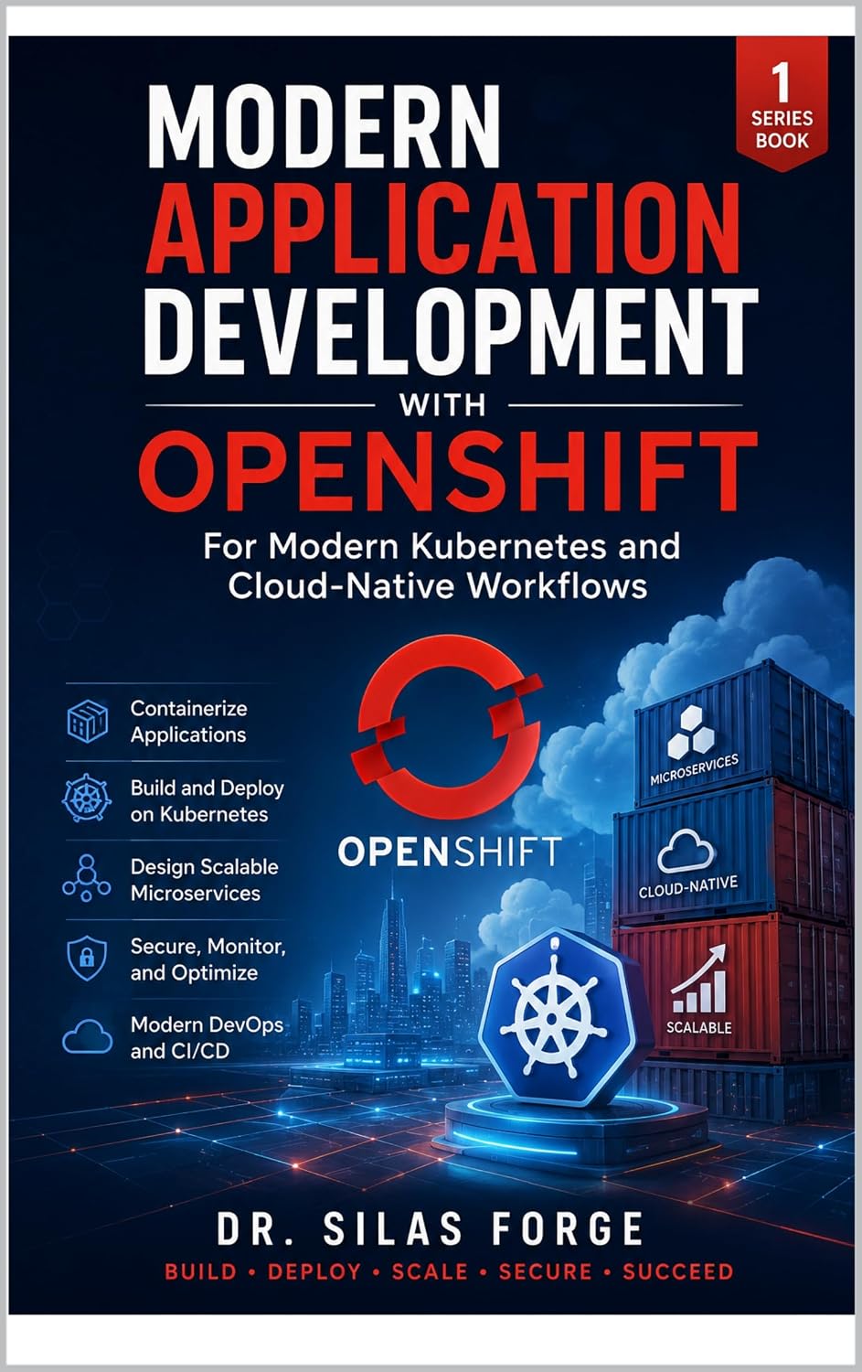 MODERN APPLICATION DEVELOPMENT WITH OPENSHIFT: For Modern Kubernetes and Cloud-Native Workflows: Build Cloud-Native Systems with Containers, Microservices,... ENGINEERING SERIES Book 1) (English Edition) baixar livro de graça
