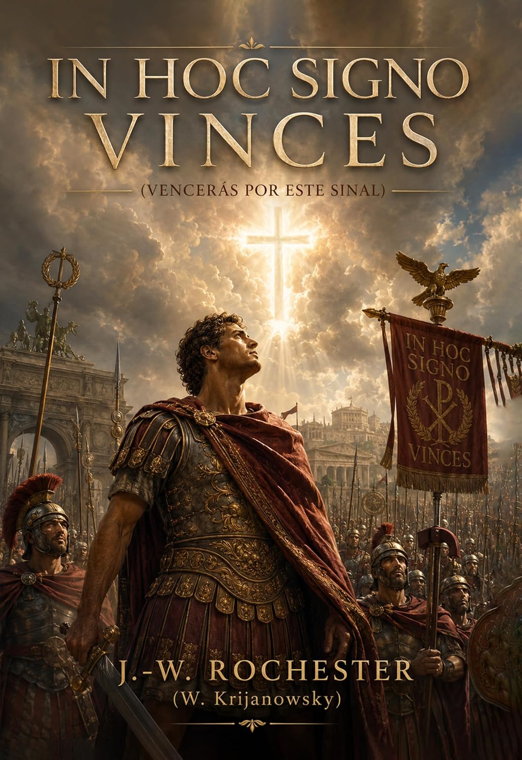 IN HOC SIGNO VINCES (VENCERÁS POR ESTE SINAL): ROMANCE DA ÉPOCA ROMANA (Livros Espíritas(Português)) baixar o livro de graça