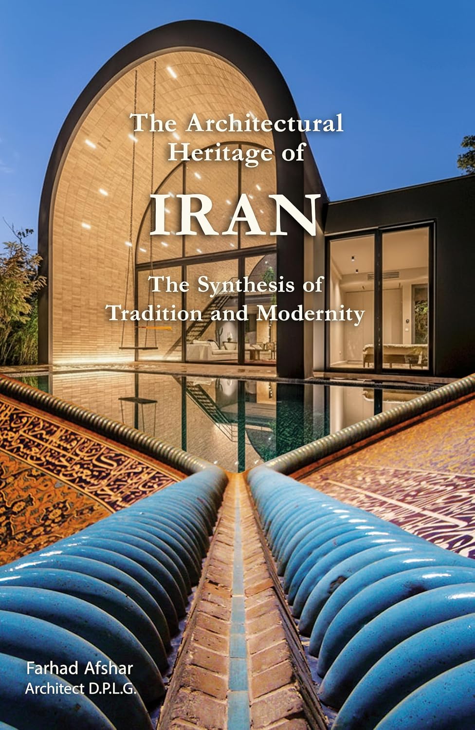 ler totalmente The Architectural Heritage of Iran: The Synthesis of Tradition and Modernity (English Edition)