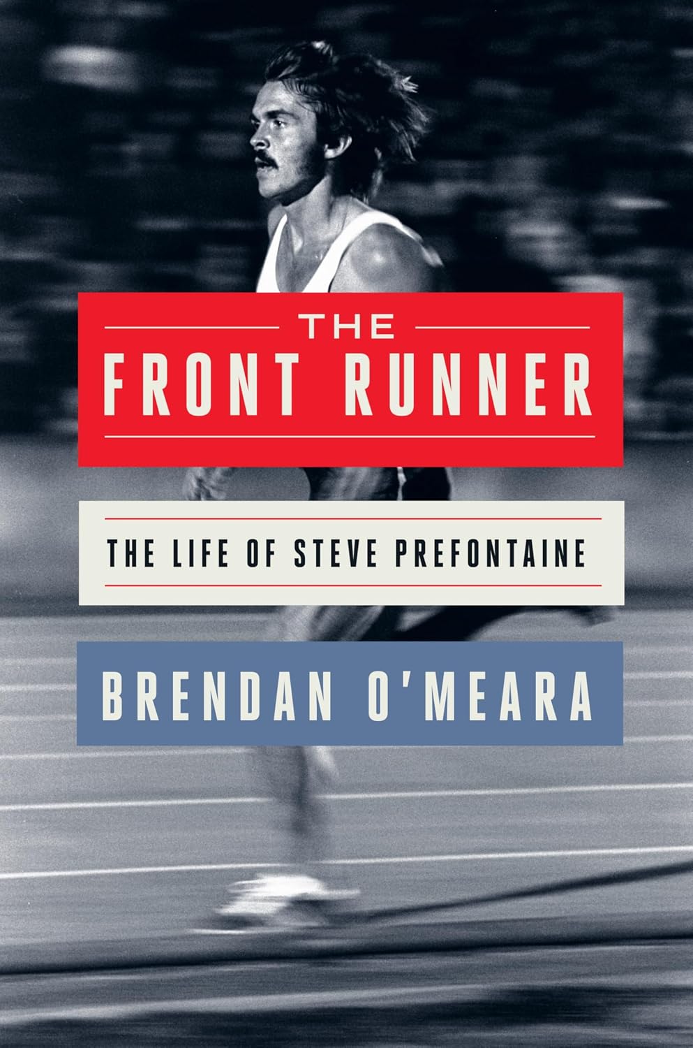 The Front Runner: The Life of Steve Prefontaine baixar o livro de graça