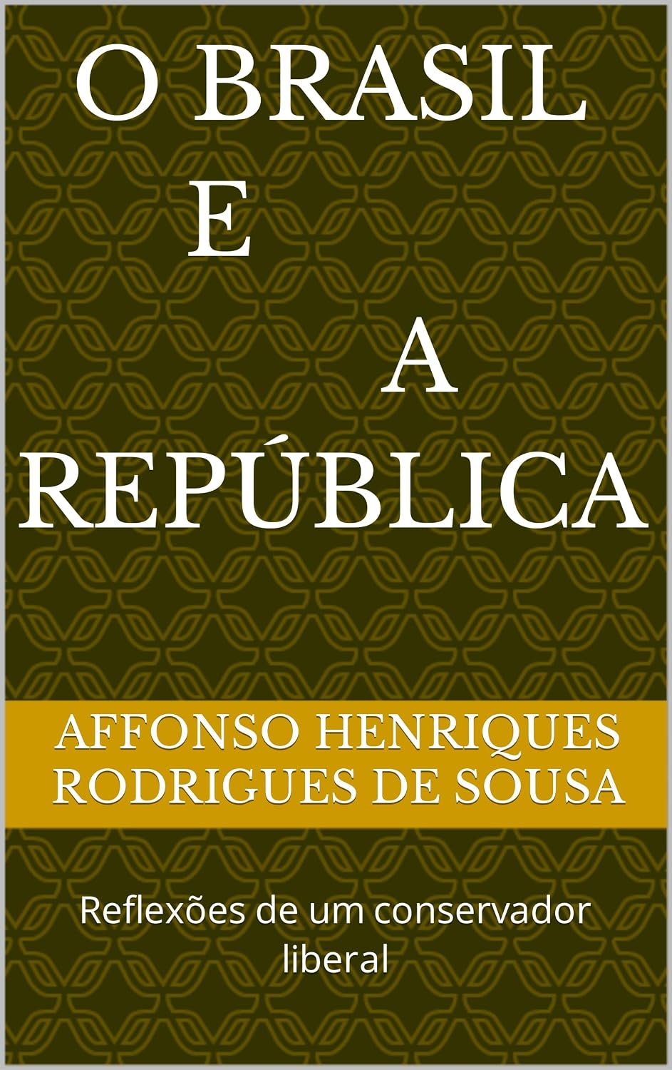 ler totalmente O Brasil e a República: Reflexões de um conservador liberal