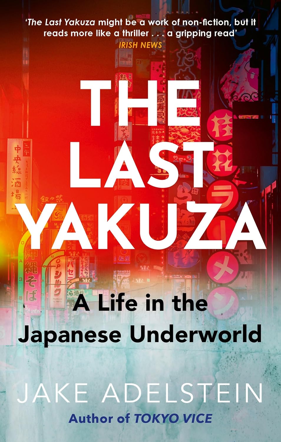 The Last Yakuza: A Life in the Japanese Underworld (English Edition)