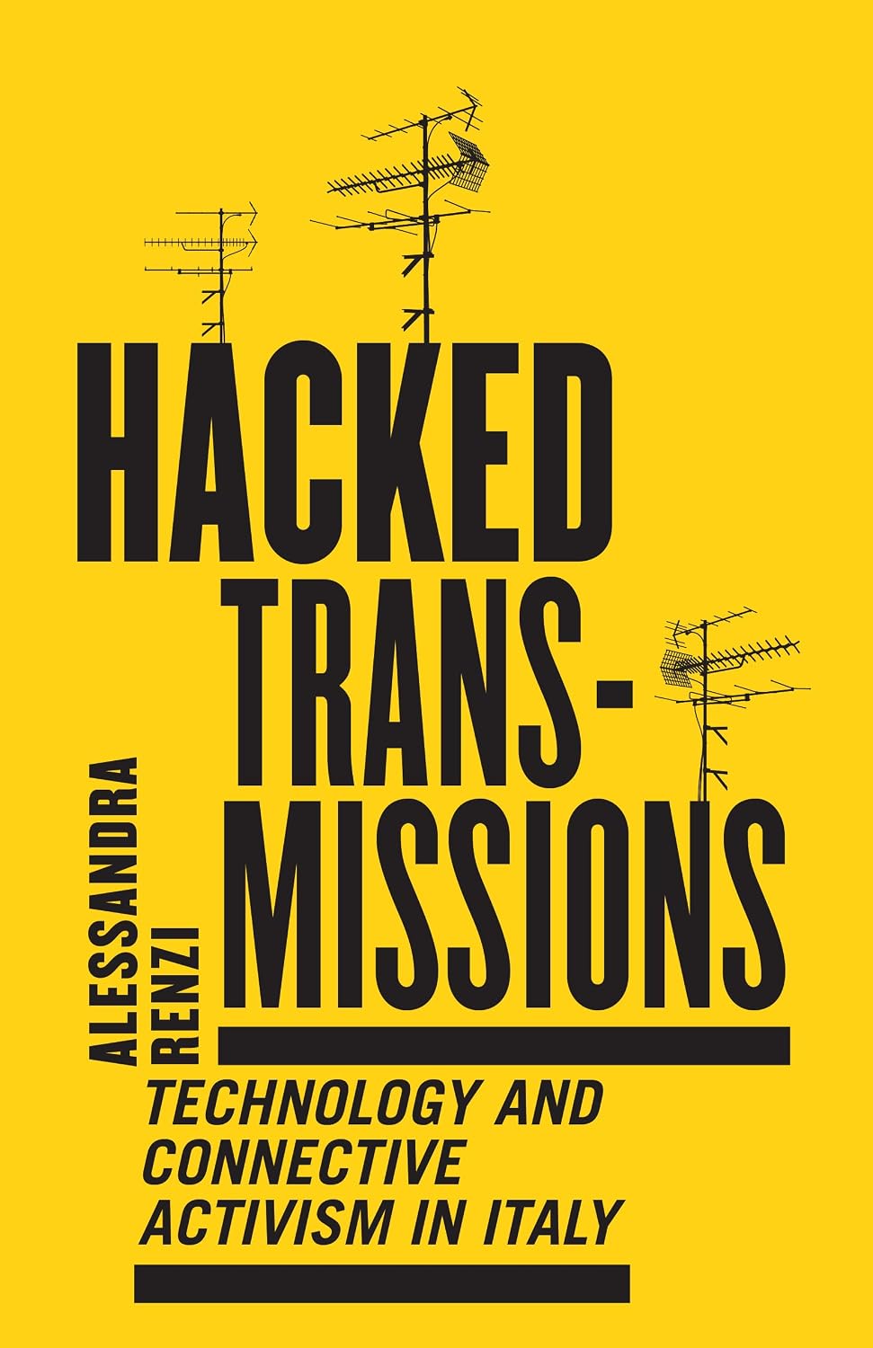 ler totalmente Hacked Transmissions: Technology and Connective Activism in Italy (English Edition)