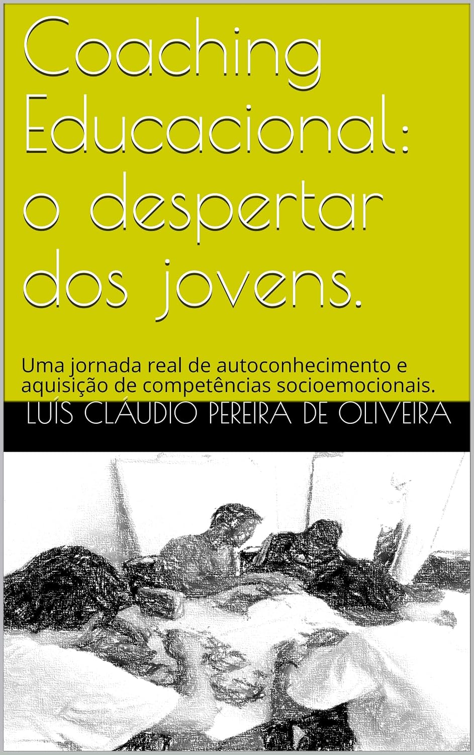 ler totalmente Coaching Educacional: o despertar dos jovens.: Uma jornada real de autoconhecimento e aquisição de competências socioemocionais.