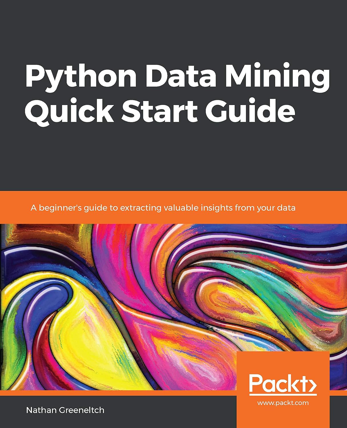 Python Data Mining Quick Start Guide: A beginner's guide to extracting valuable insights from your data (English Edition) baixar o livro de graça