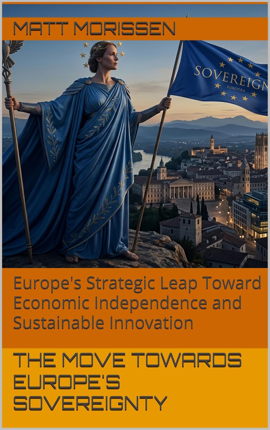 ler totalmente The Move Towards Europe's Sovereignty: Europe's Strategic Leap Toward Economic Independence and Sustainable Innovation (English Edition)