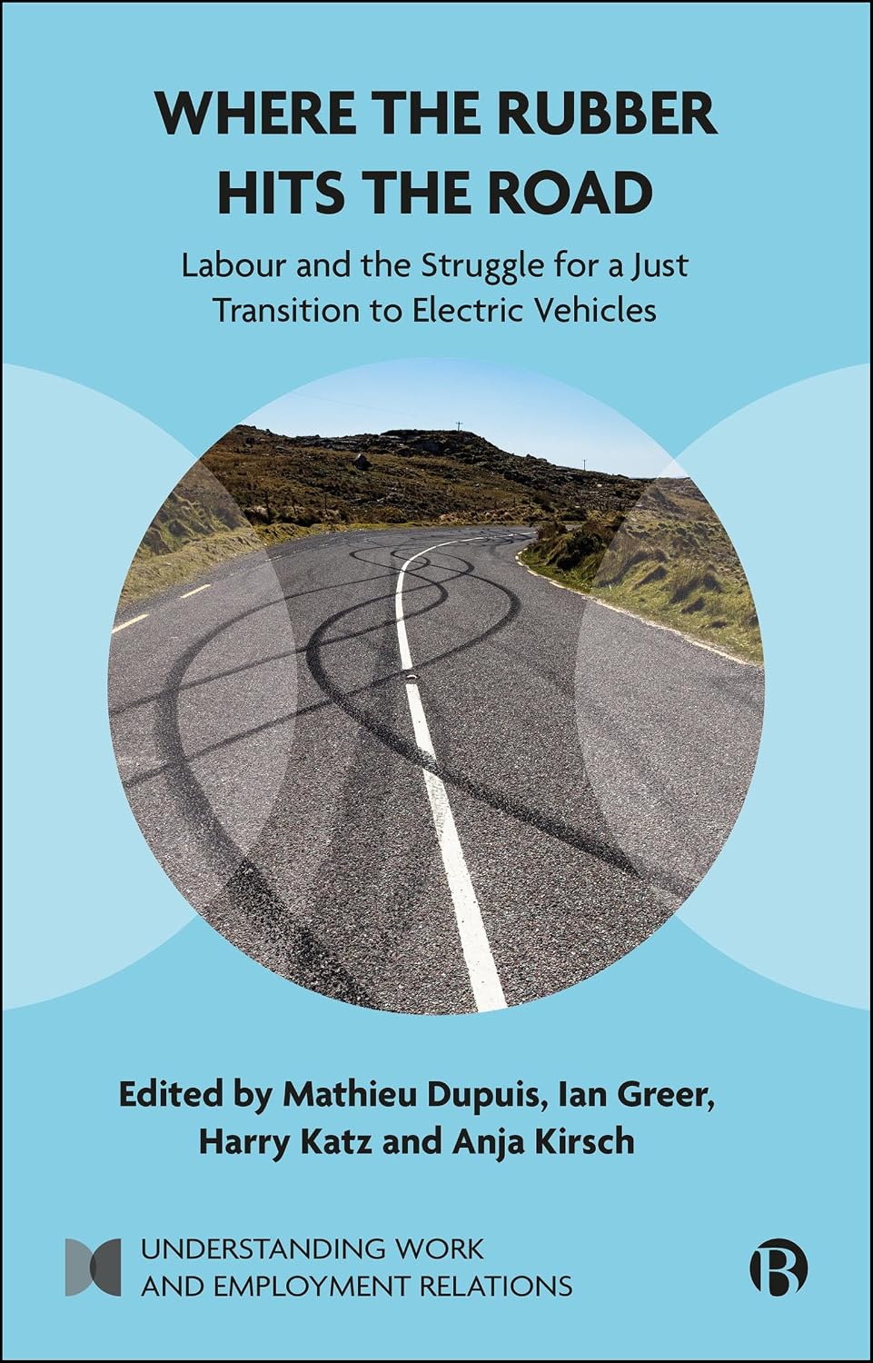 ler totalmente Where the Rubber Hits the Road: Promises and Realities for Labor in the Electric Vehicle Transition (Understanding Work and Employment Relations) (English Edition)