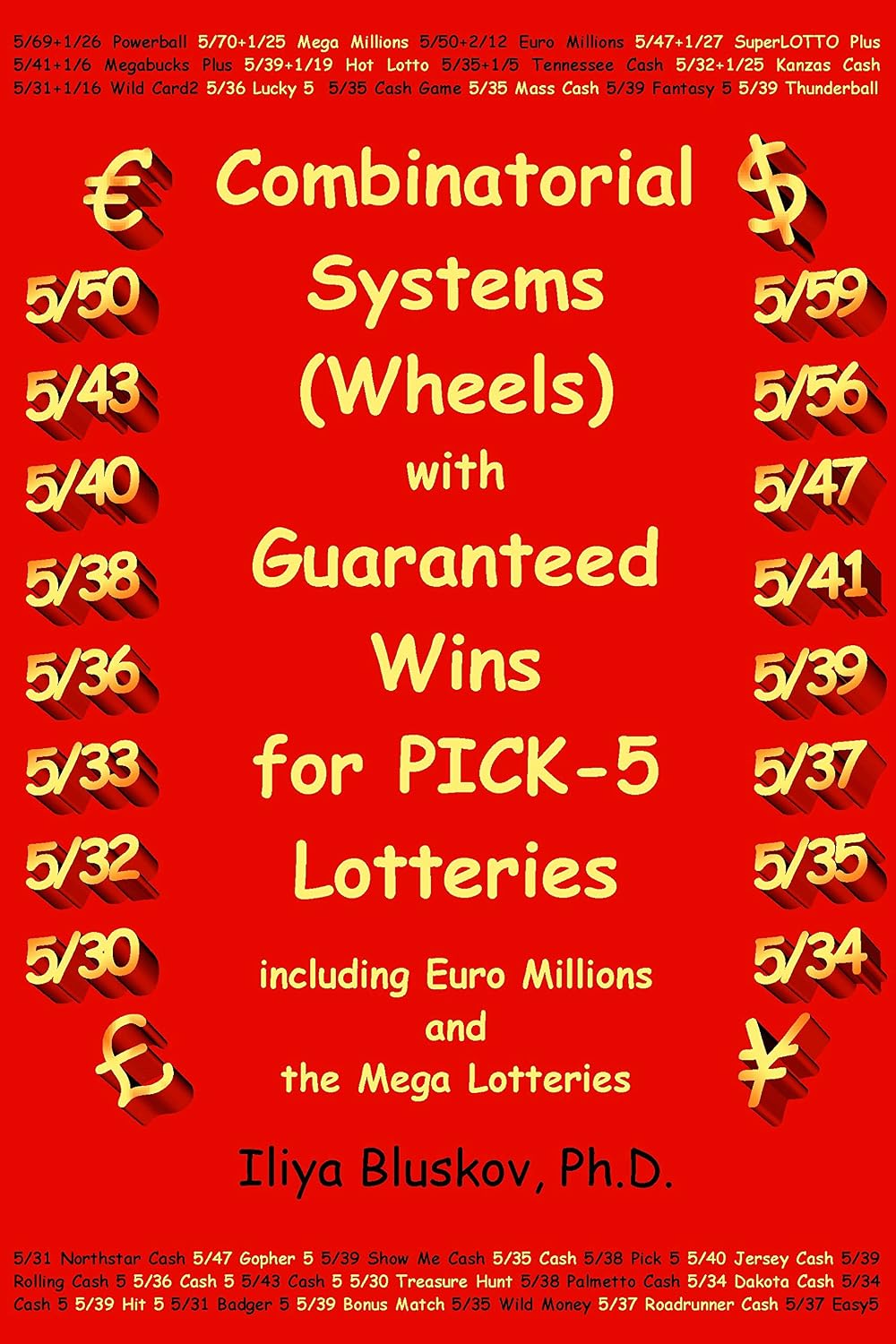 Combinatorial systems (wheels) with guaranteed wins for pick-5 lotteries including Euromillions and the Mega lotteries (English Edition) baixar livro de graça