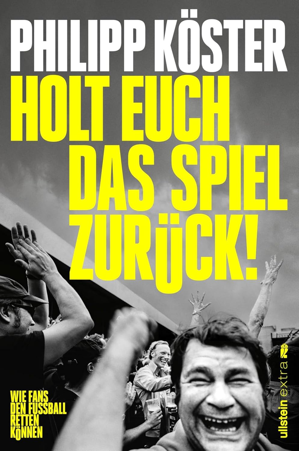 Holt euch das Spiel zurück!: Wie Fans den Fußball retten können | Vom Macher des Magazins 11Freunde (German Edition) baixar o livro de graça