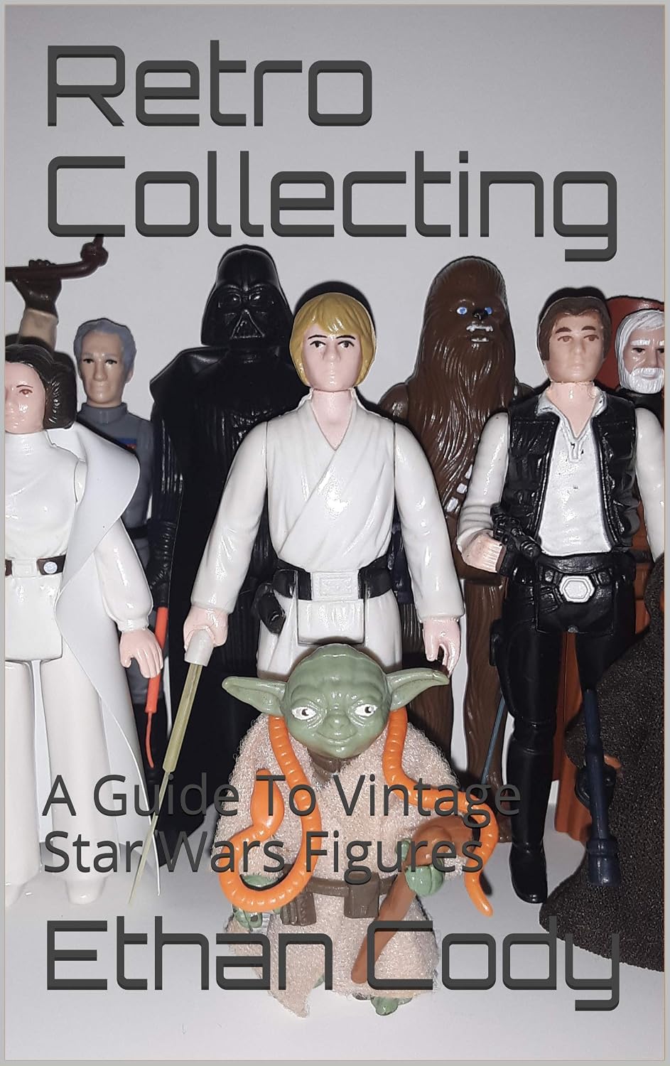ler totalmente Retro Collecting: A Guide To Vintage Star Wars Figures (English Edition)
