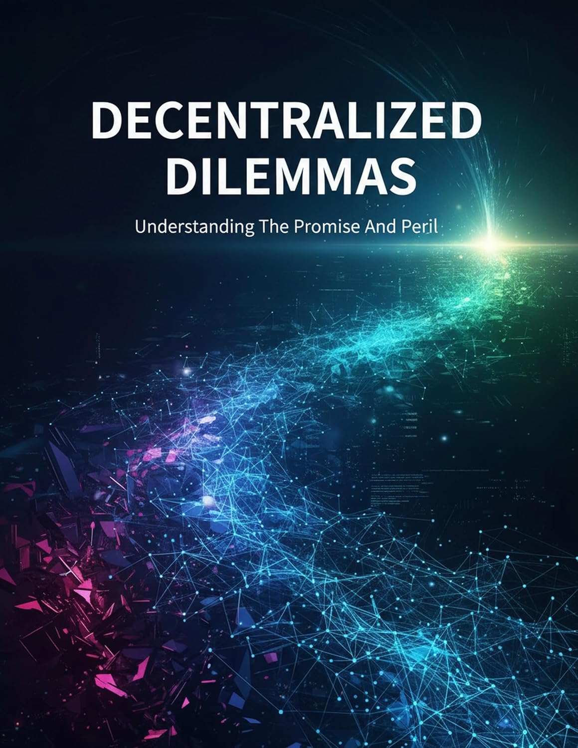 ler totalmente Decentralized Dilemmas: Understanding The Promise And Peril (English Edition)
