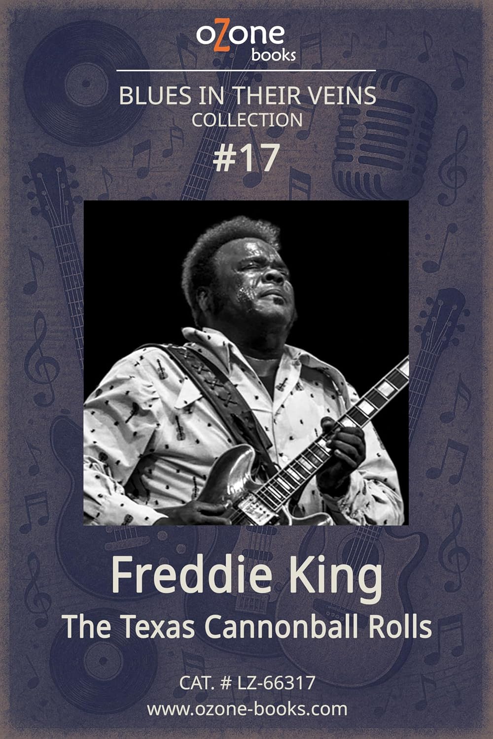 ler totalmente Freddie King: The Texas Cannonball Rolls (Blues in Their Veins: The Cry of the Six-String Book 17) (English Edition)