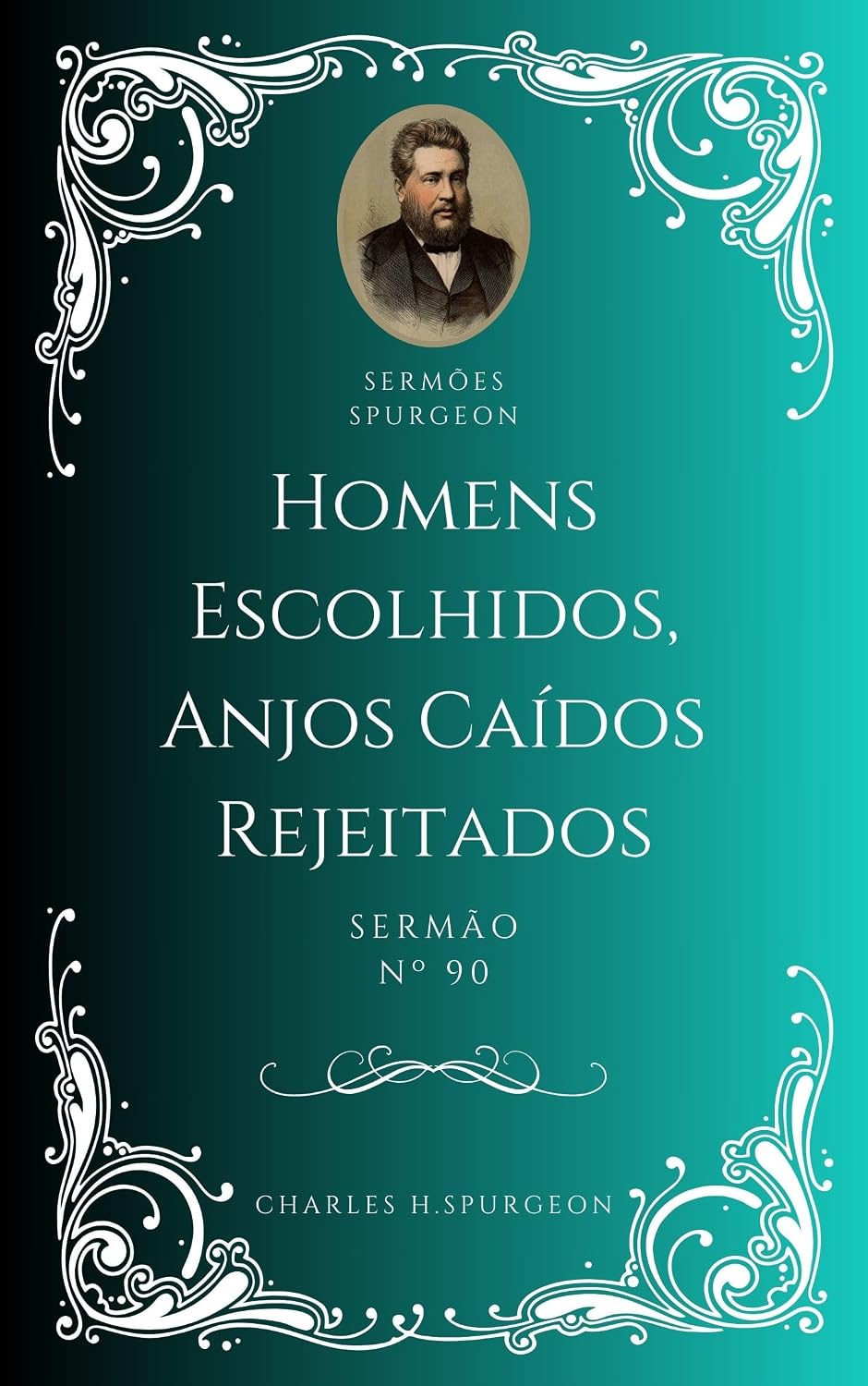 capítulo por capítulo baixar Charles H. Spurgeon - Sermão - Homens Escolhidos, Anjos Caídos Rejeitados