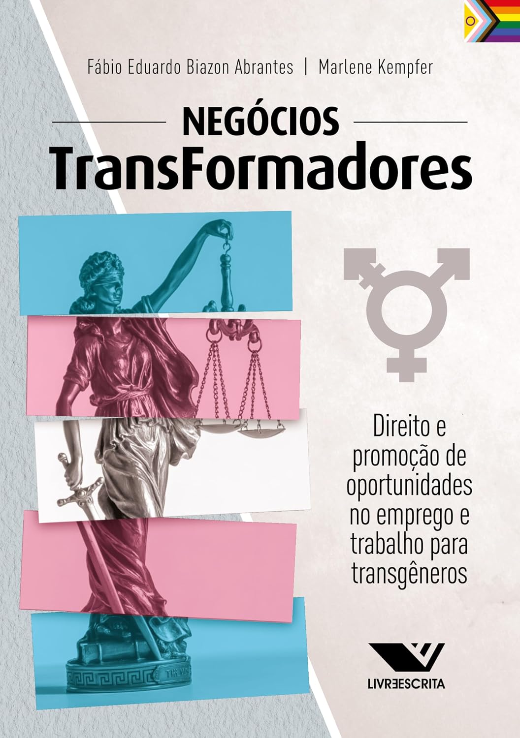Negócios TransFormadores: Direito e Promoção de Oportunidades no Emprego e Trabalho para Transgêneros baixar o livro de graça