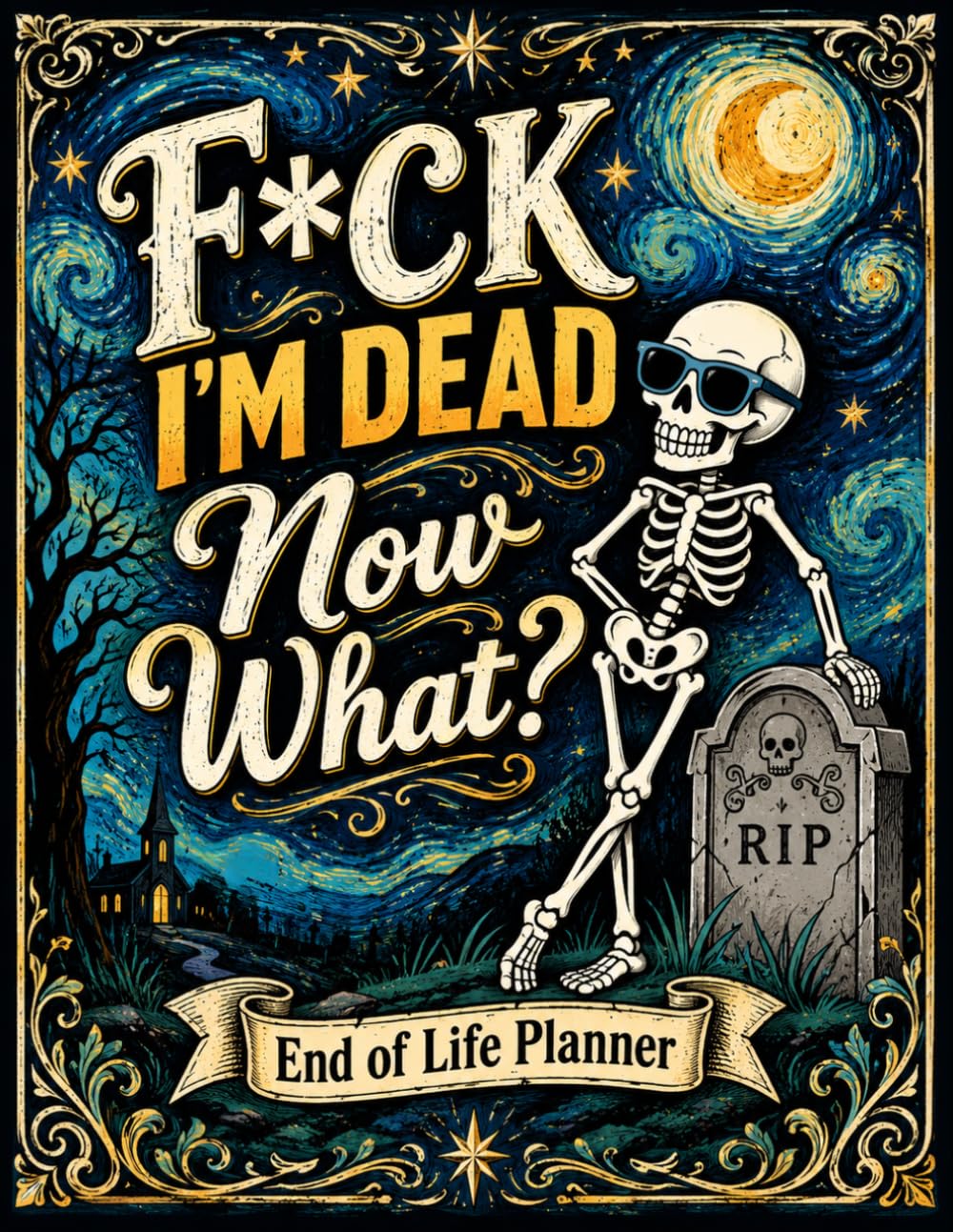 F*ck I'm Dead Now What ?: The End-of-Life Planner Record Book helps keep everything important together and easy to find.