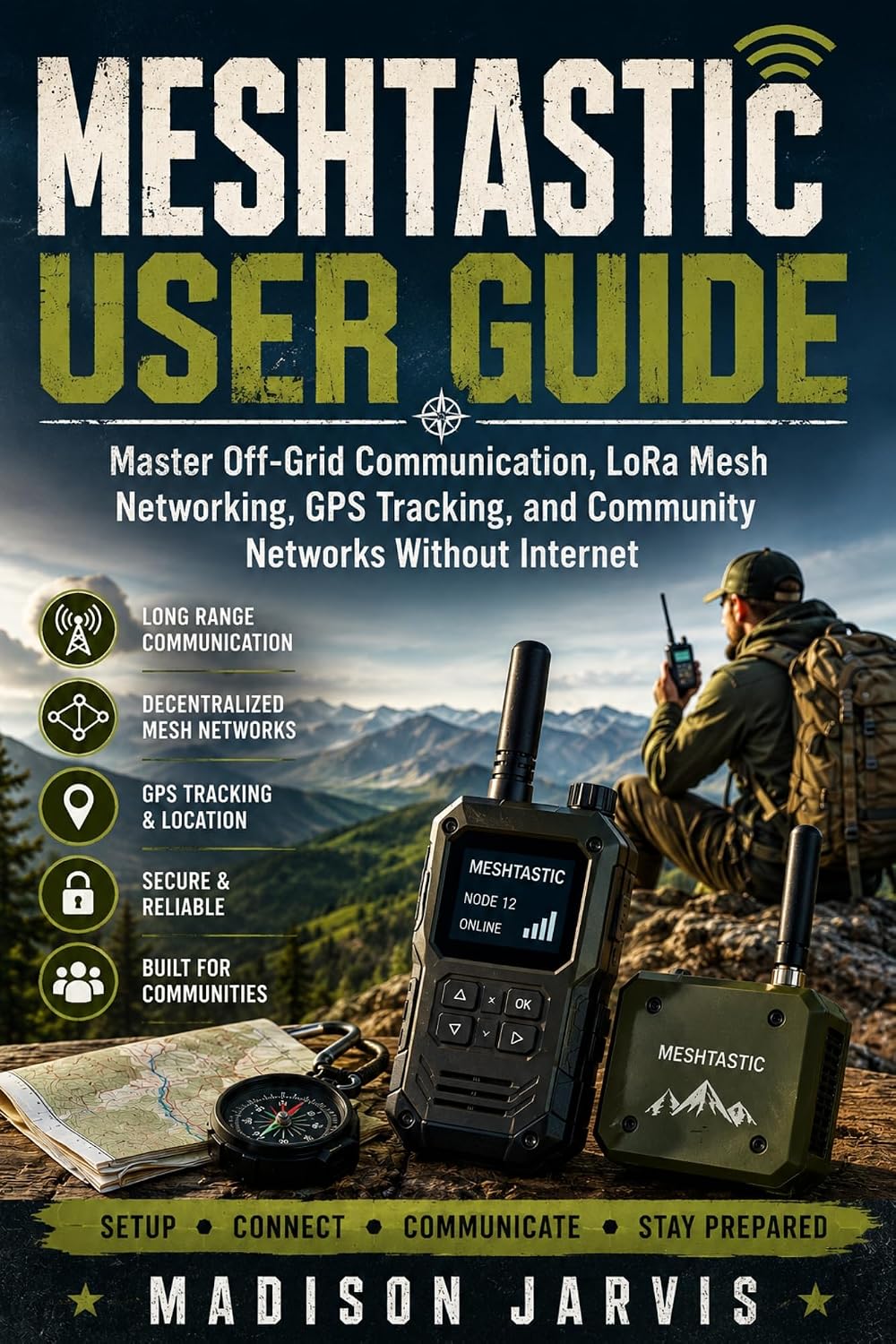 capítulo por capítulo baixar MESHTASTIC USER GUIDE: Master Off-Grid Communication, LoRa Mesh Networking, GPS Tracking, and Community Networks Without Internet (The Off-Grid Technology Series) (English Edition)