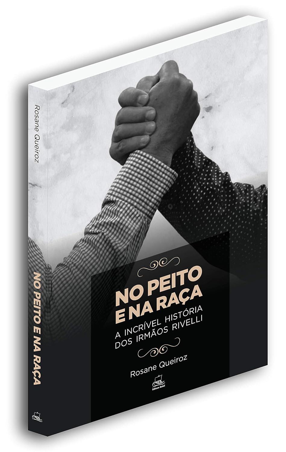 No Peito e na Raça: a Incrível História dos Irmãos Rivelli