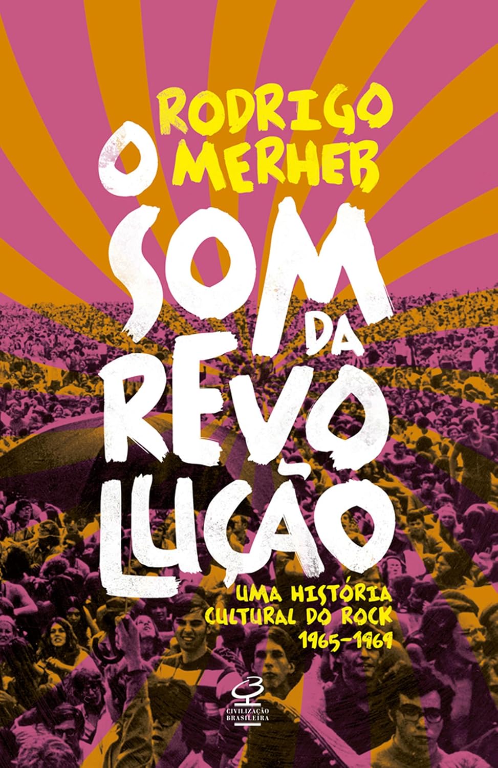 O som da revolução: Uma história cultural do rock 1965-1969 baixar livro de graça