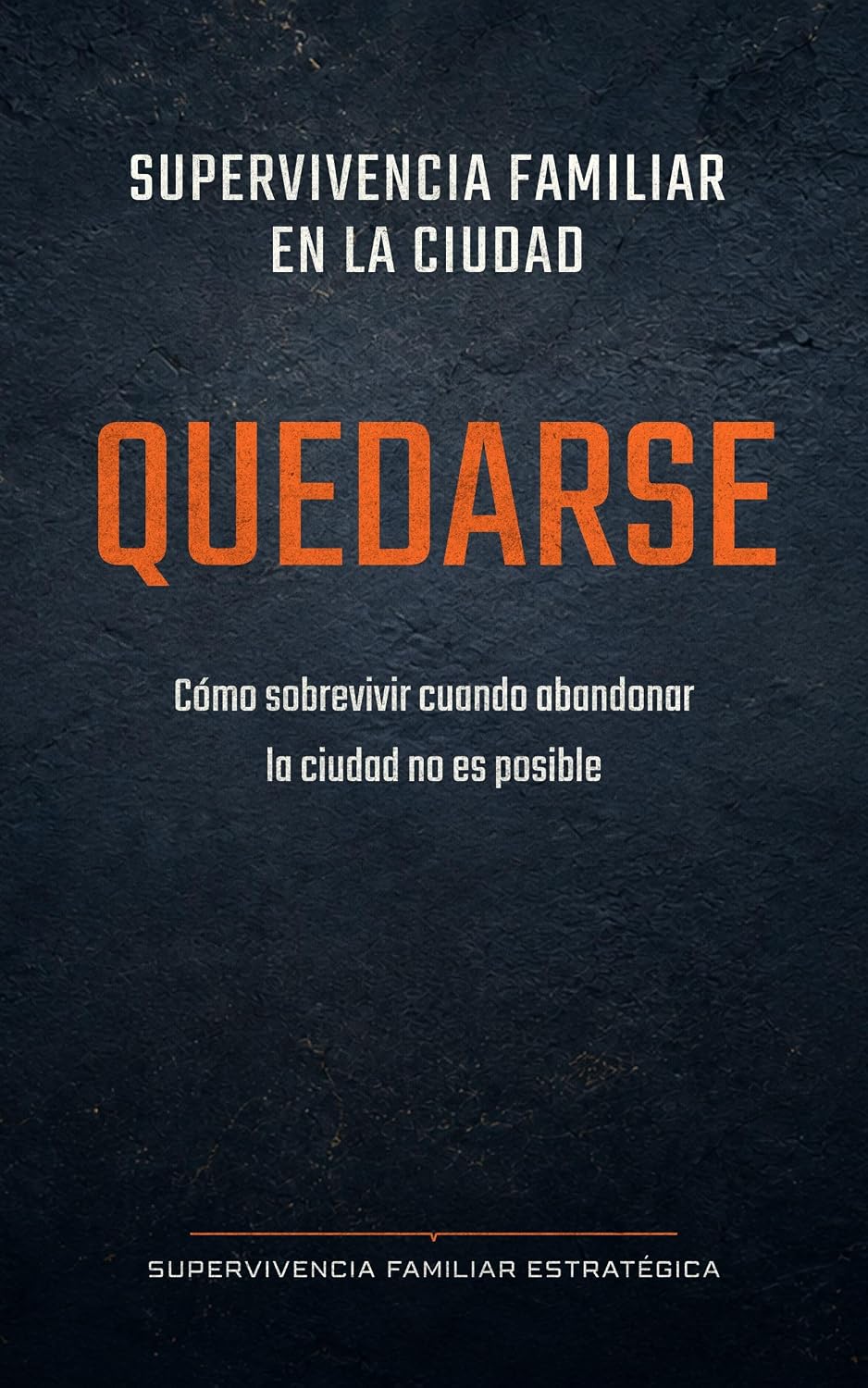 Supervivencia familiar en la ciudad: Quedarse: Cómo sobrevivir cuando abandonar la ciudad no es posible (Biblioteca SFE nº 3) (Spanish Edition) baixar o livro de graça