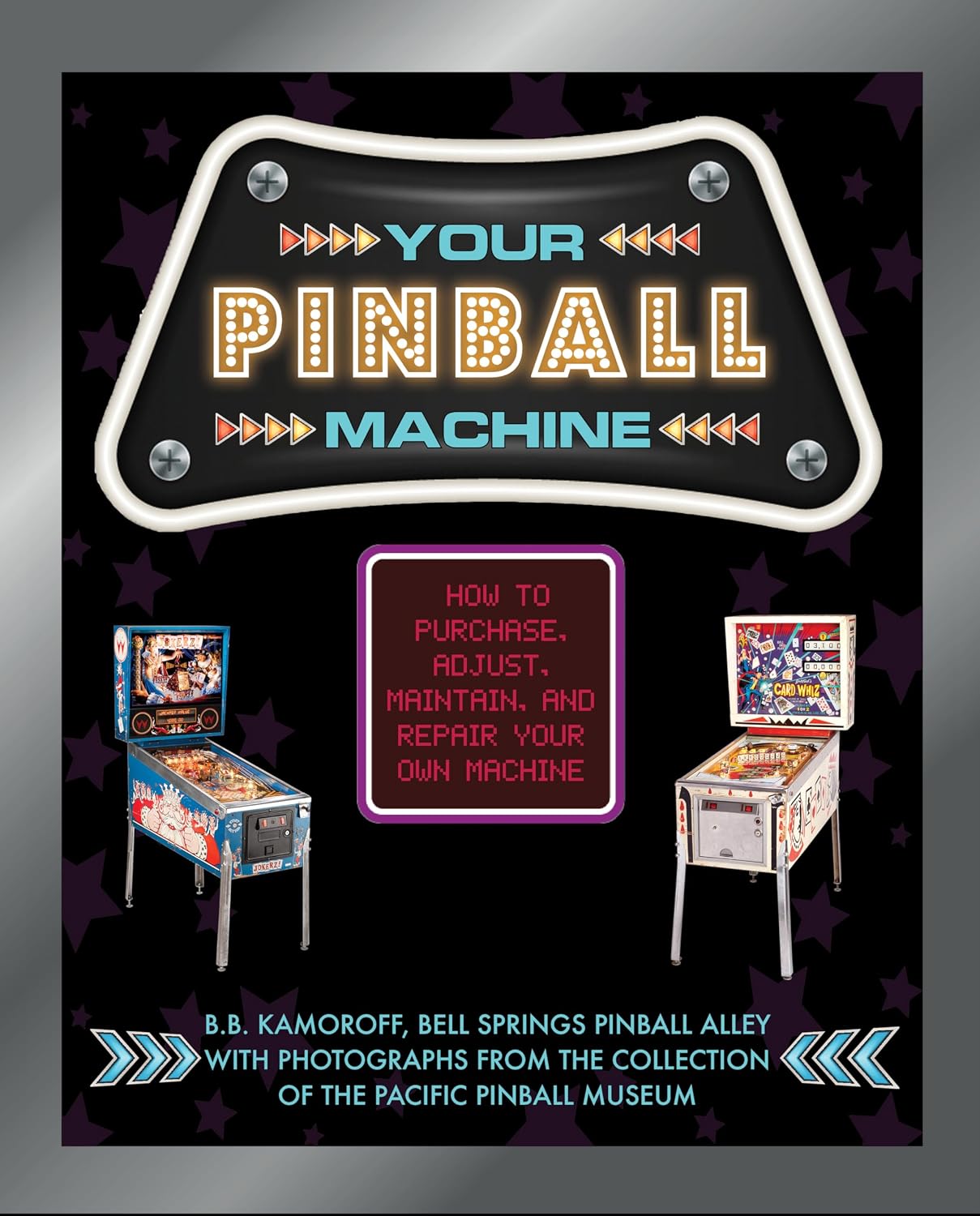 ler totalmente Your Pinball Machine: How to Purchase, Adjust, Maintain, and Repair Your Own Machine