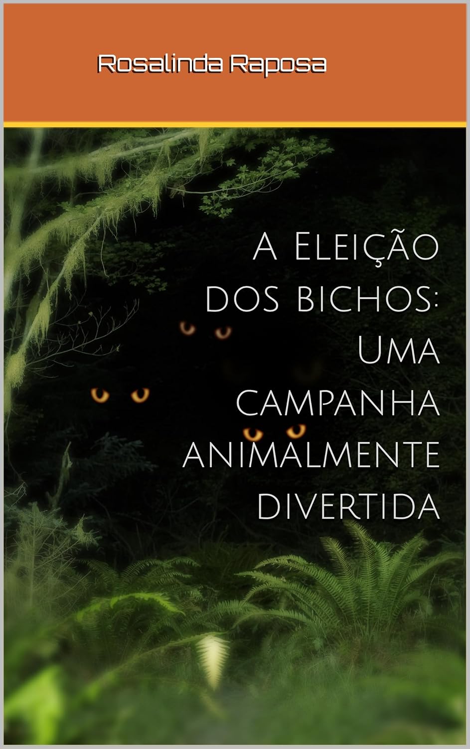 A Eleição dos bichos: Uma campanha animalmente divertida (A Assembleia Animal: A Constituição e Eleições no Reino dos Bichos) baixar livro de graça